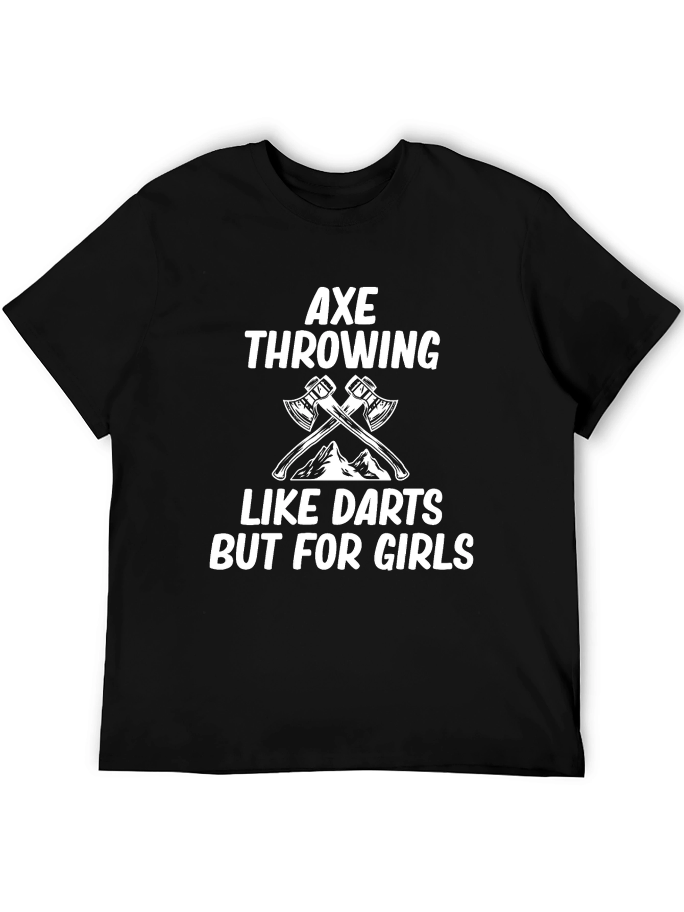 Axe Throwing Like Darts But For Girls Graphic T-Shirt