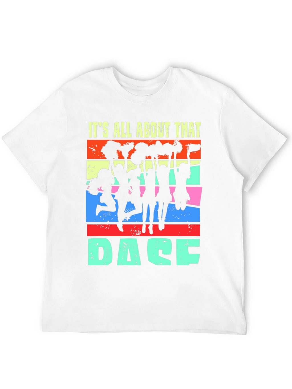 Its All About That Dace T-Shirt