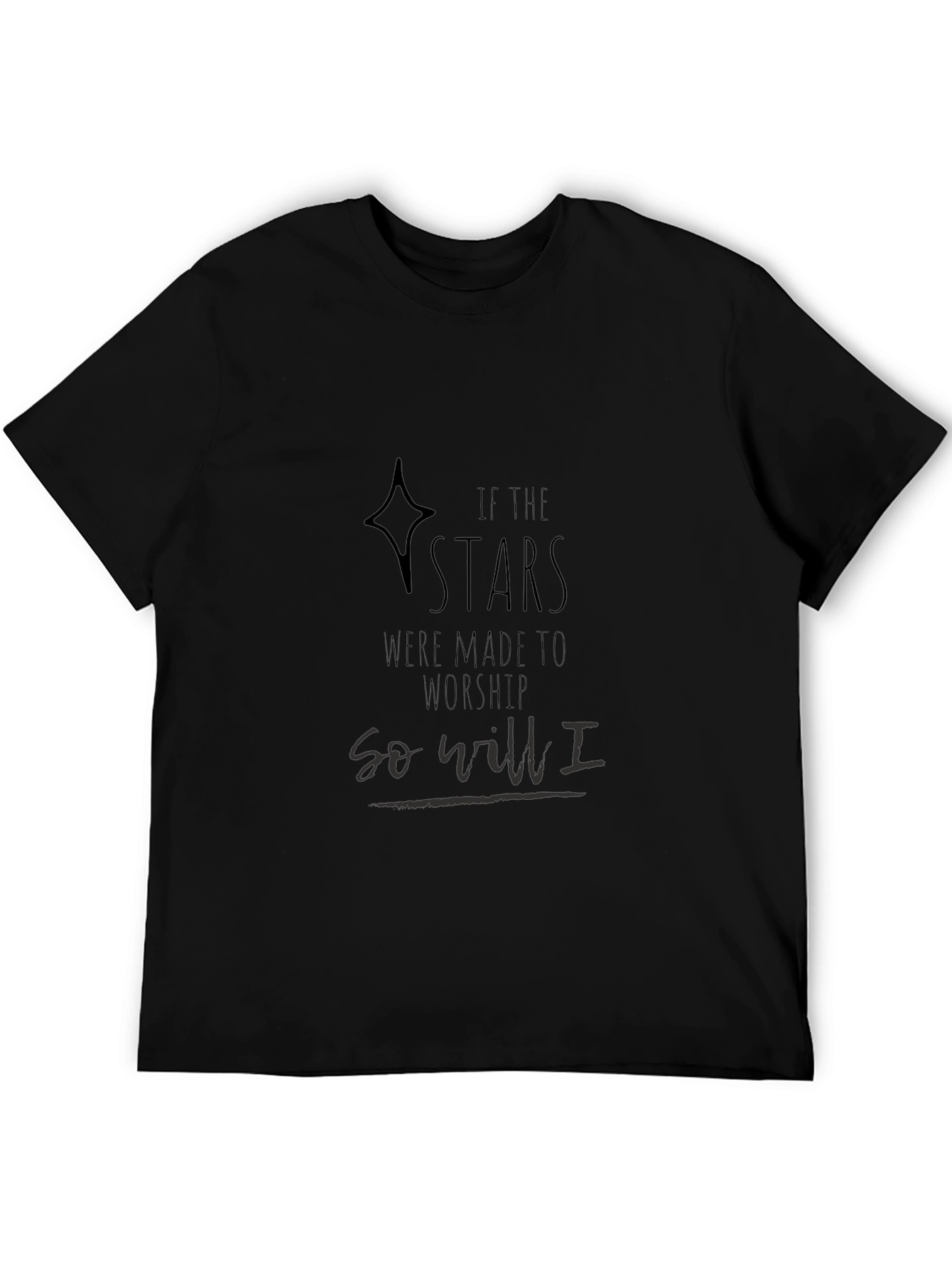 If The Stars Were Made To Worship Black T-Shirt