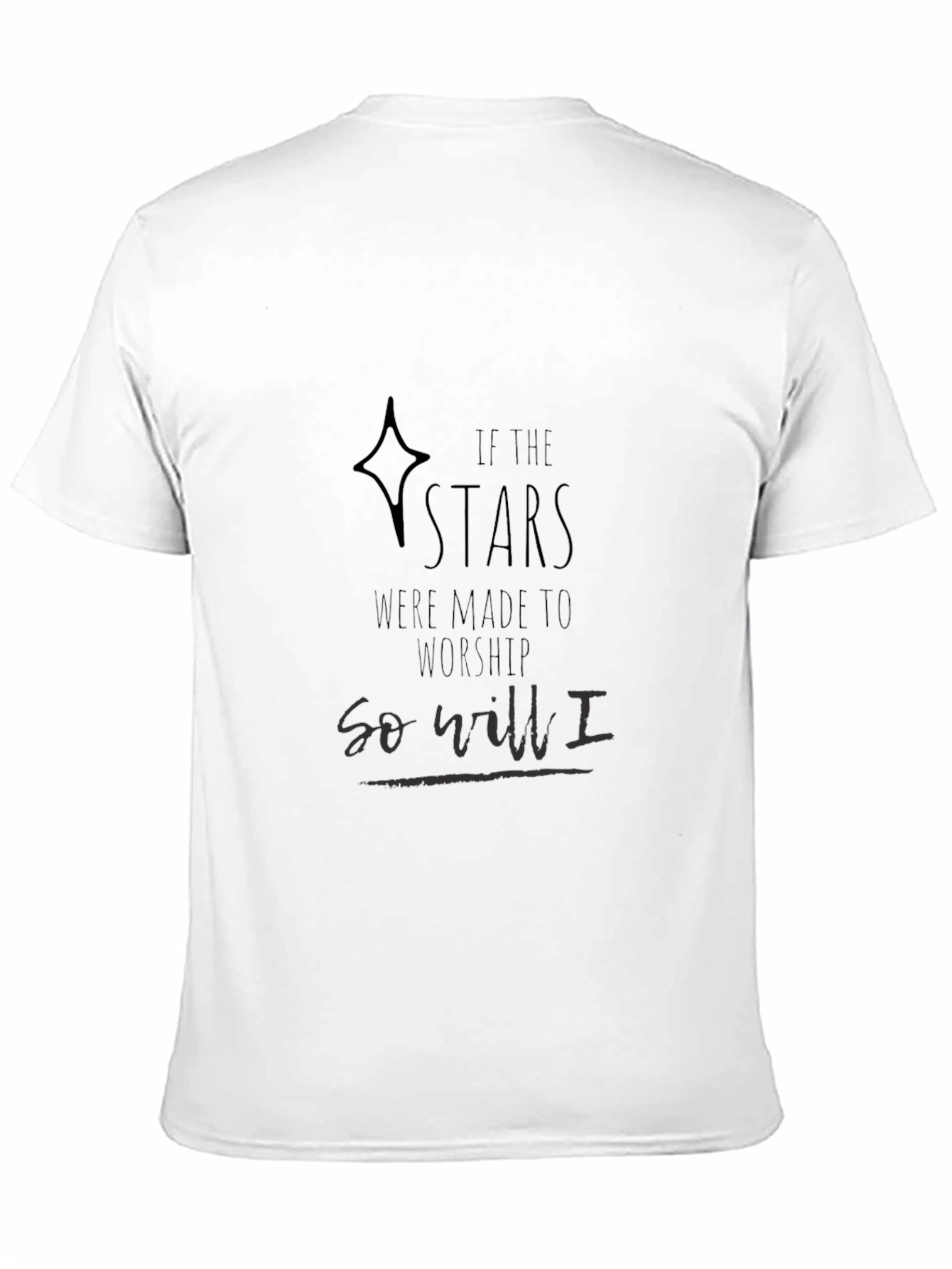 If The Stars Were Made To Worship Black T-Shirt