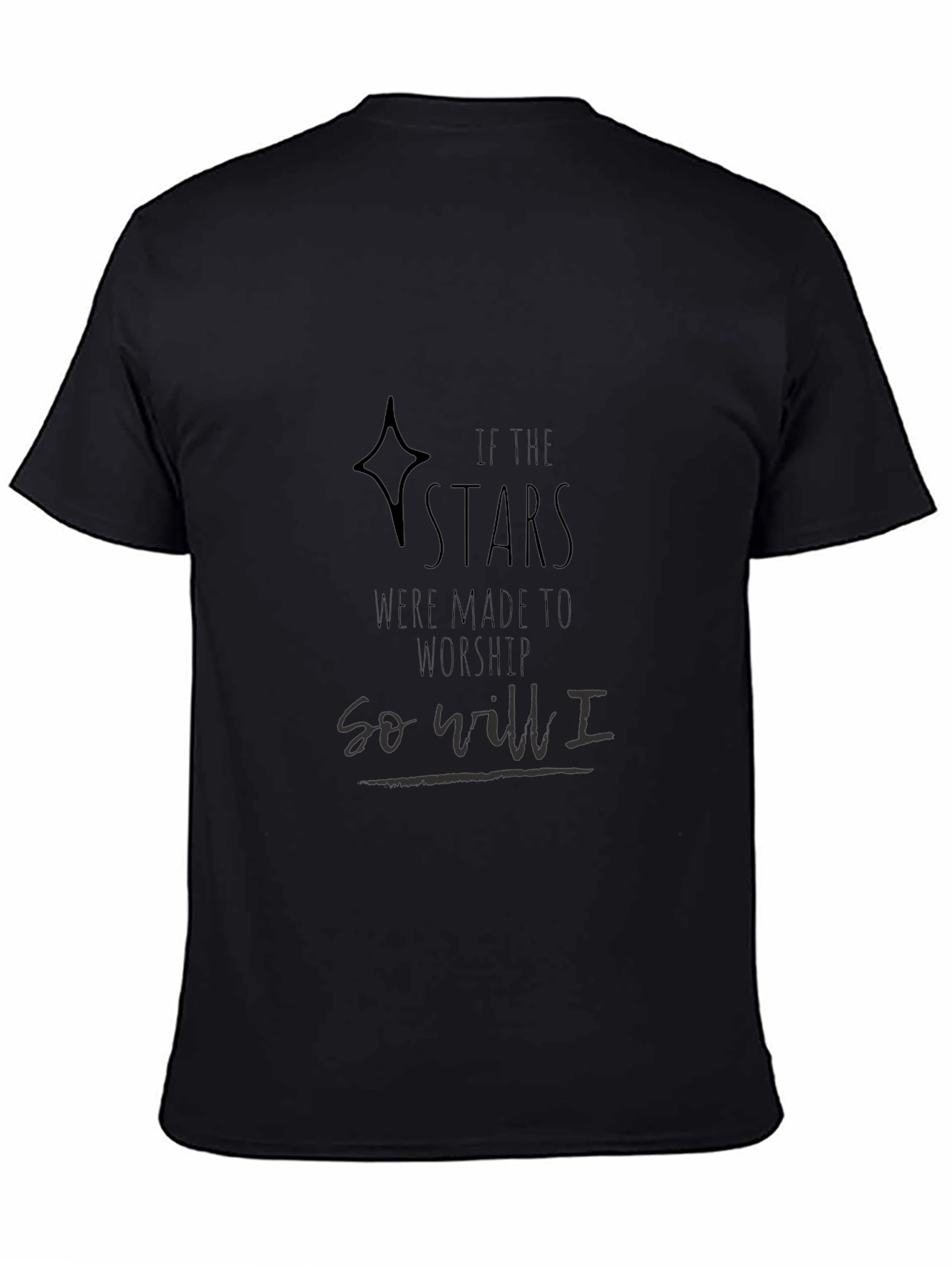 If The Stars Were Made To Worship Black T-Shirt