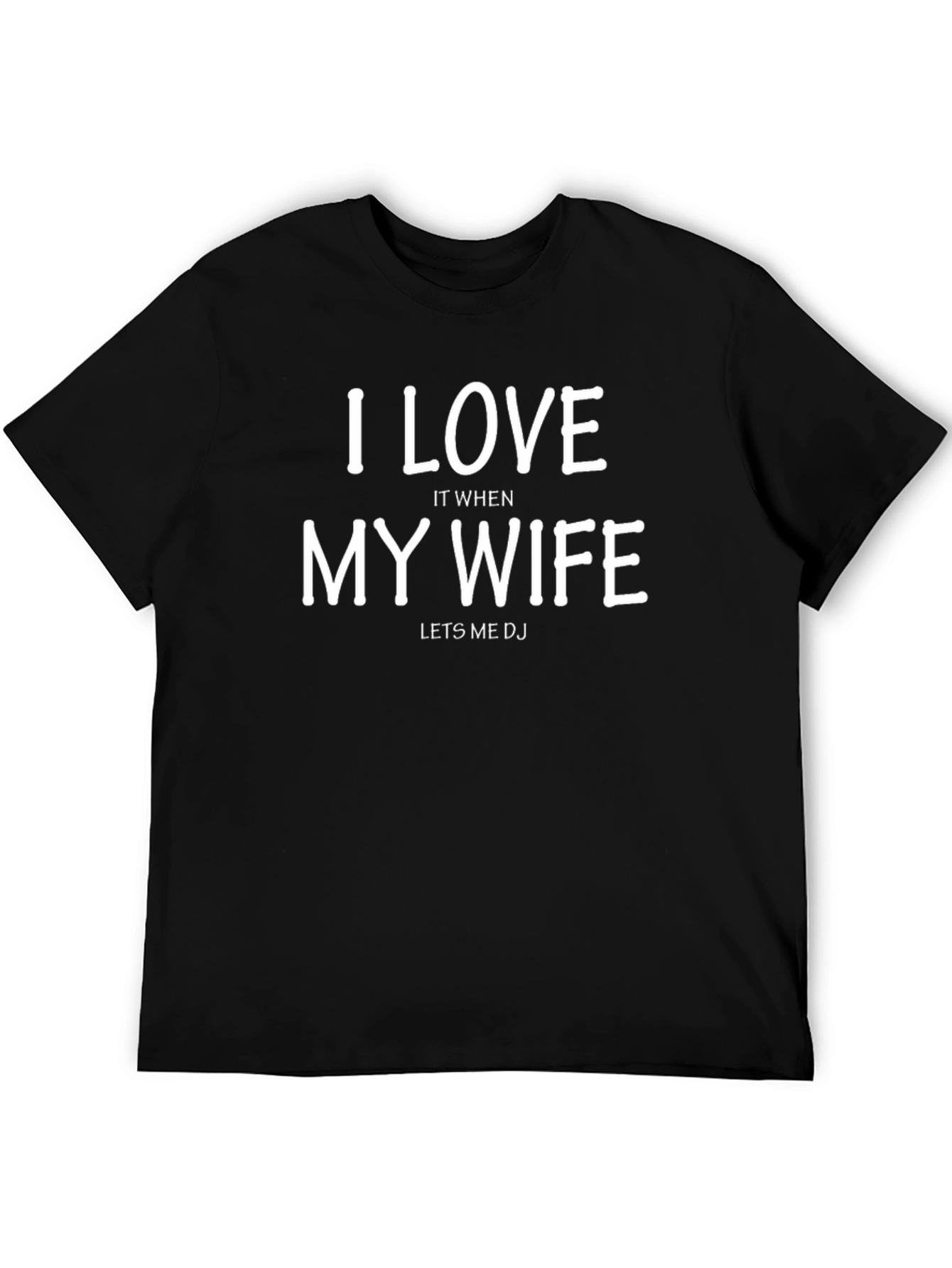 I Love My Wife DJ Graphic Tee - Black Cotton T-Shirt