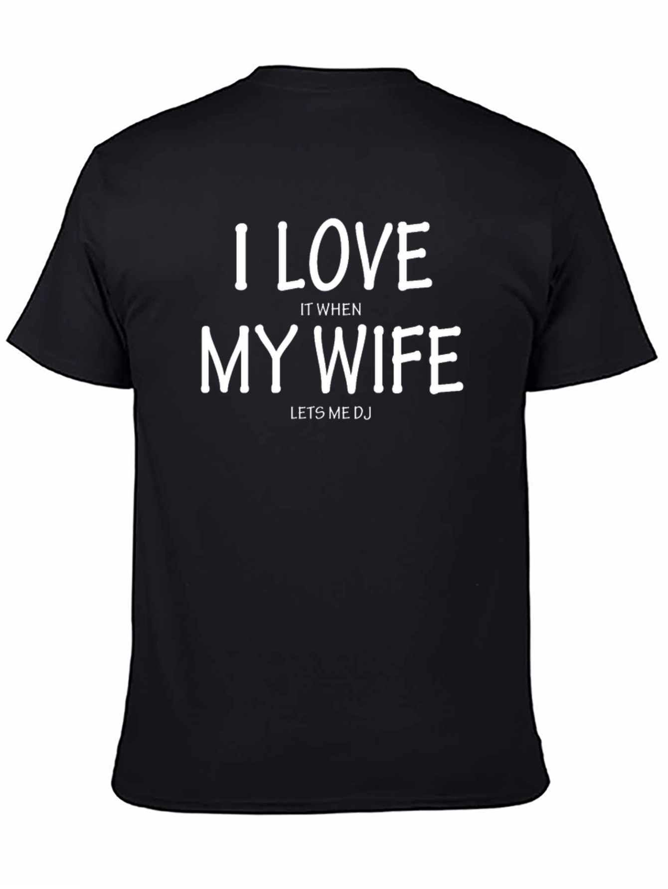 I Love My Wife DJ Graphic Tee - Black Cotton T-Shirt