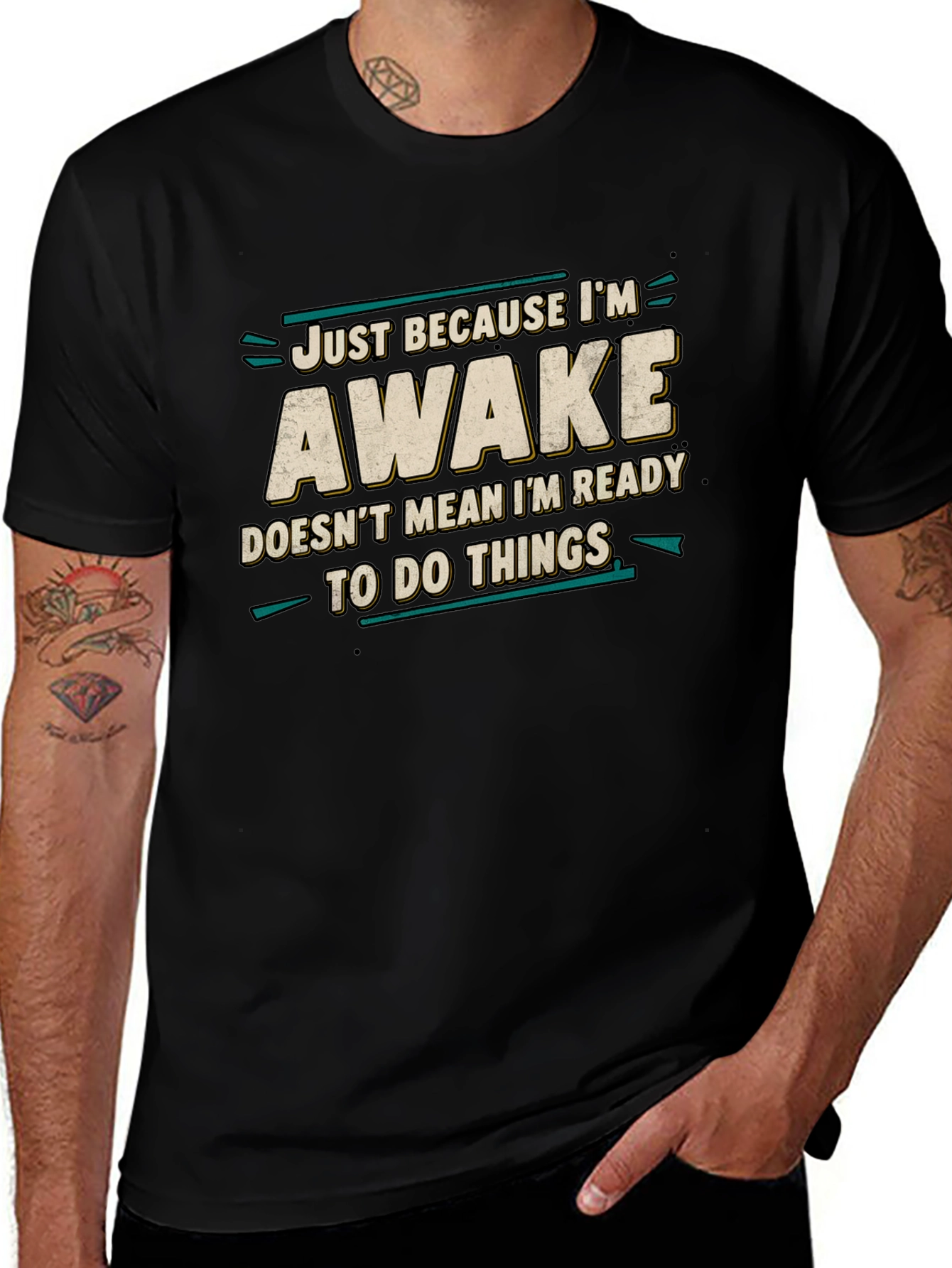 Just Because Im Awake Funny Graphic Tee