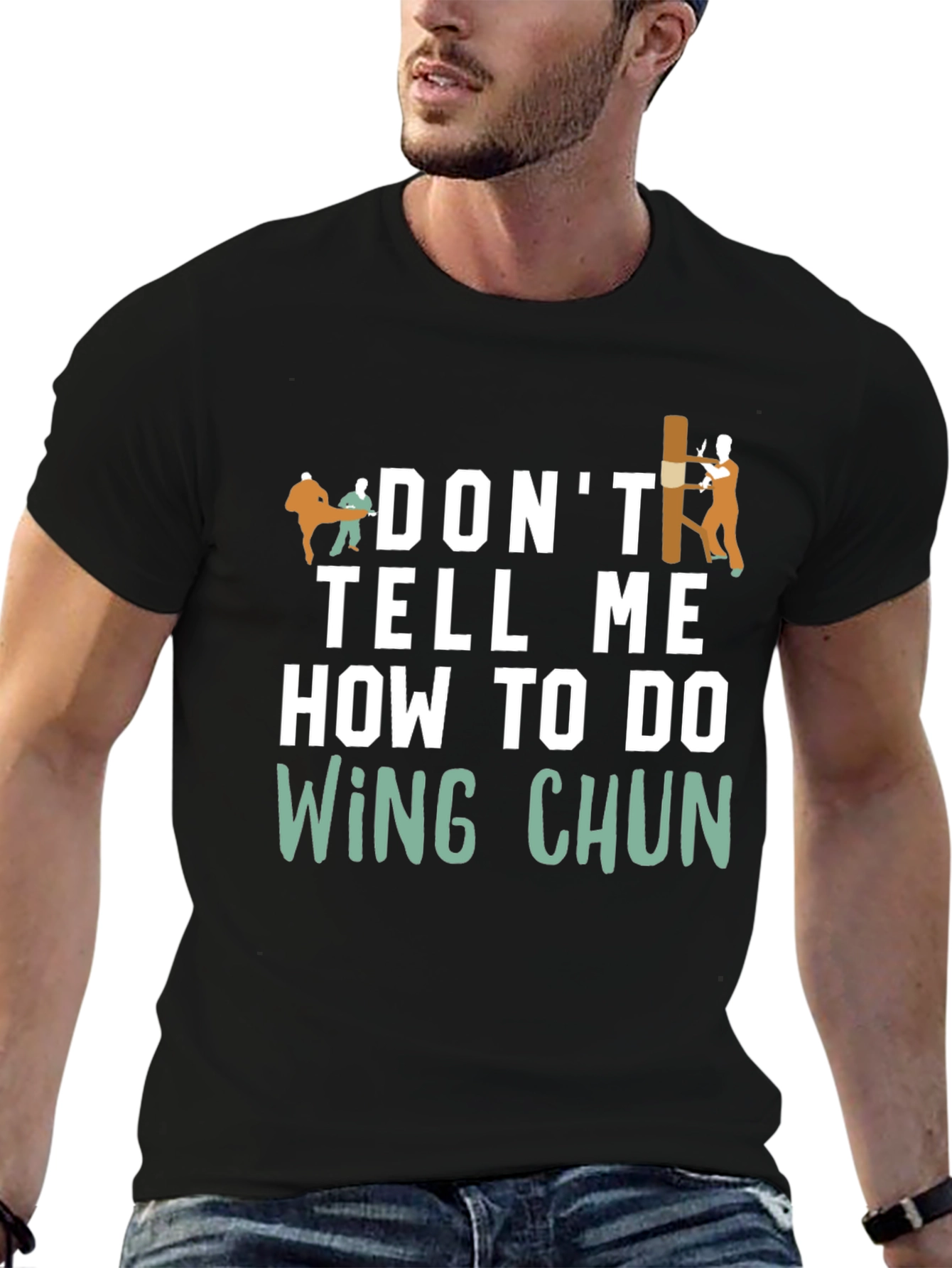 Dont Tell Me How to do Wing Chun T-Shirt
