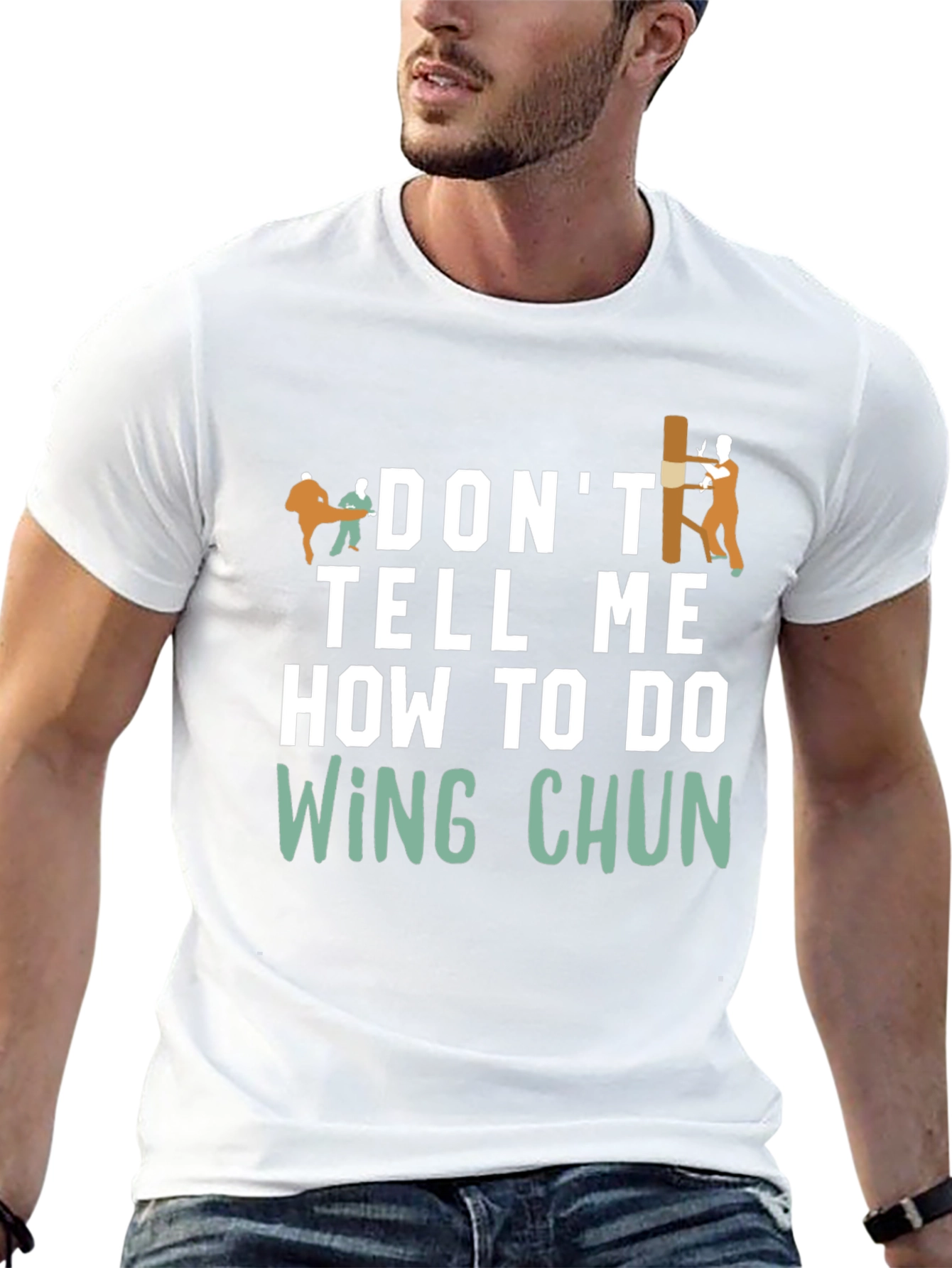 Dont Tell Me How to do Wing Chun T-Shirt