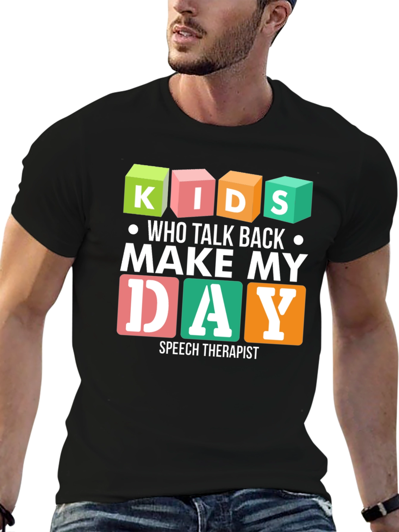 Kids Who Talk Back Make My Day Speech Therapist T-Shirt