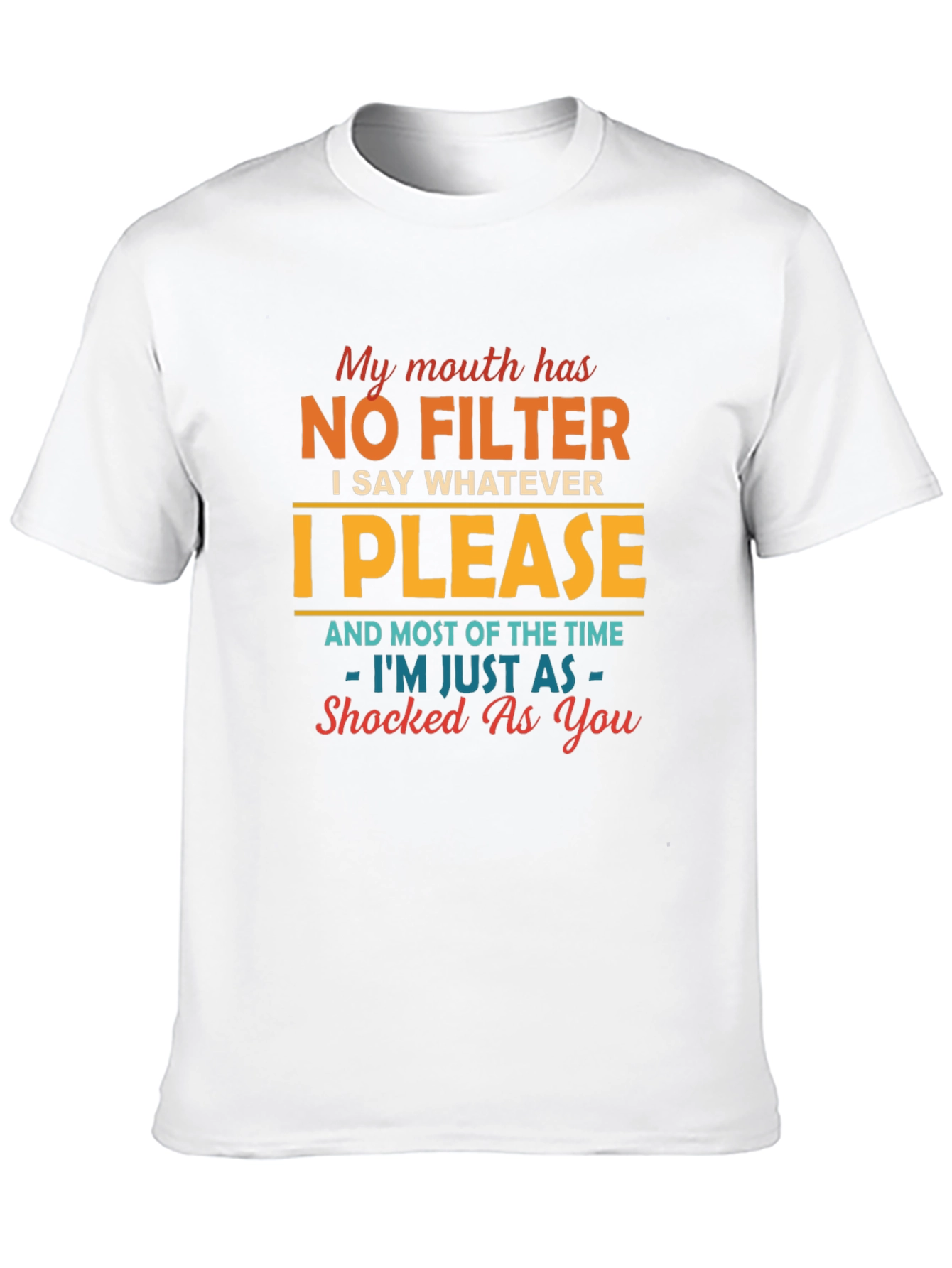 No Filter T-Shirt - Funny Sarcastic Humor Tee
