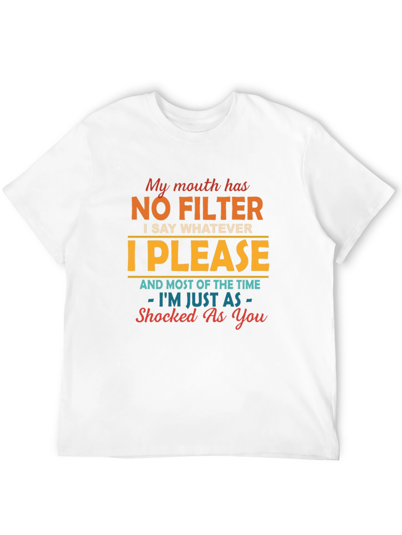 No Filter T-Shirt - Funny Sarcastic Humor Tee