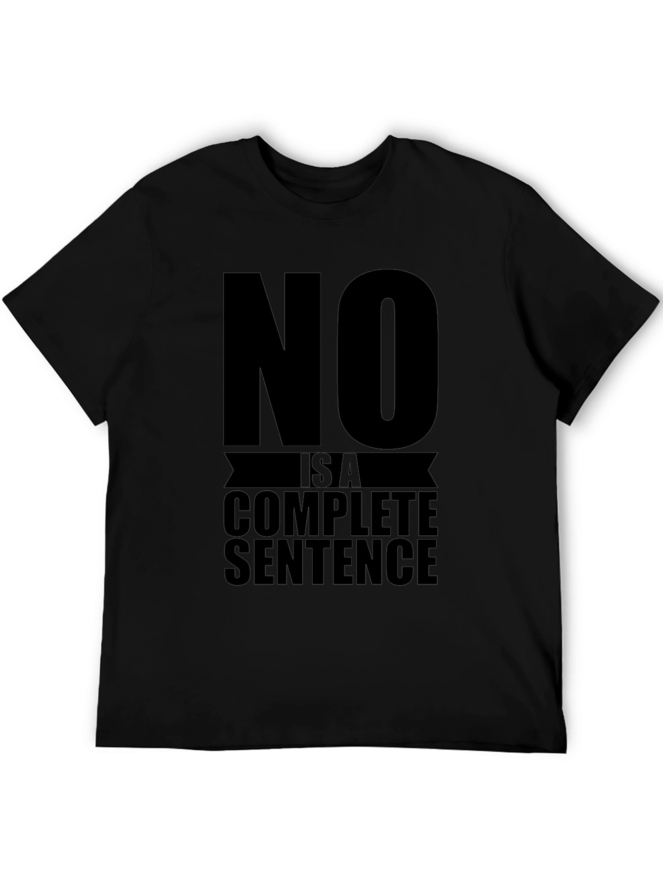 No is a Complete Sentence Graphic Tee