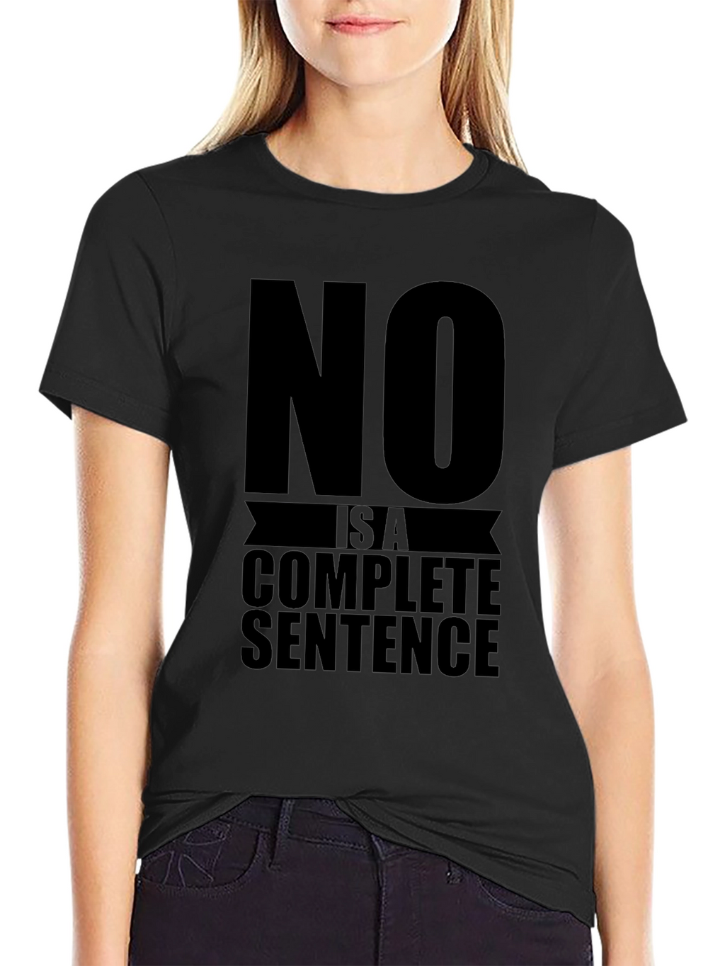 No is a Complete Sentence Graphic Tee