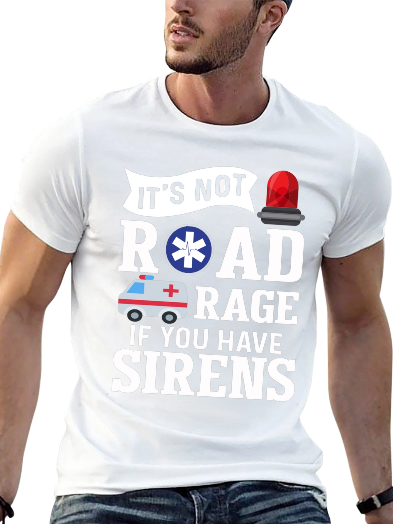 Its Not Road Rage If You Have Sirens T-Shirt
