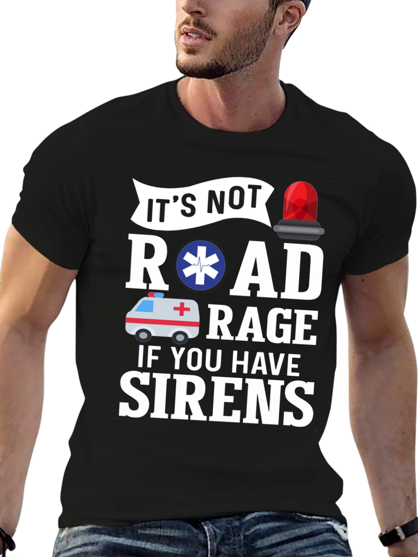 Its Not Road Rage If You Have Sirens T-Shirt