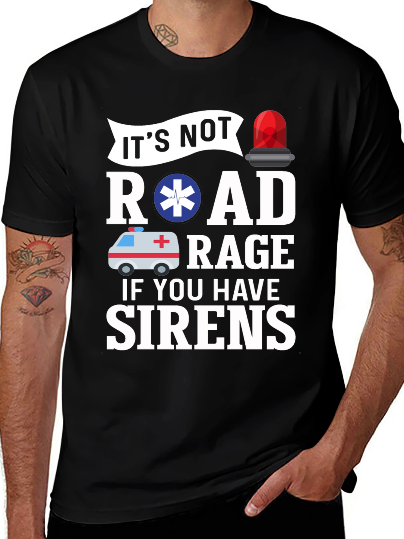 Its Not Road Rage If You Have Sirens T-Shirt