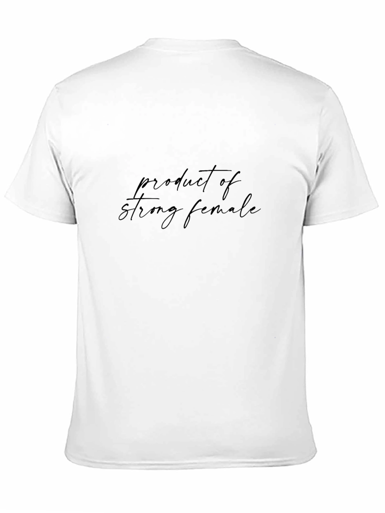 Product of Strong Female T-Shirt