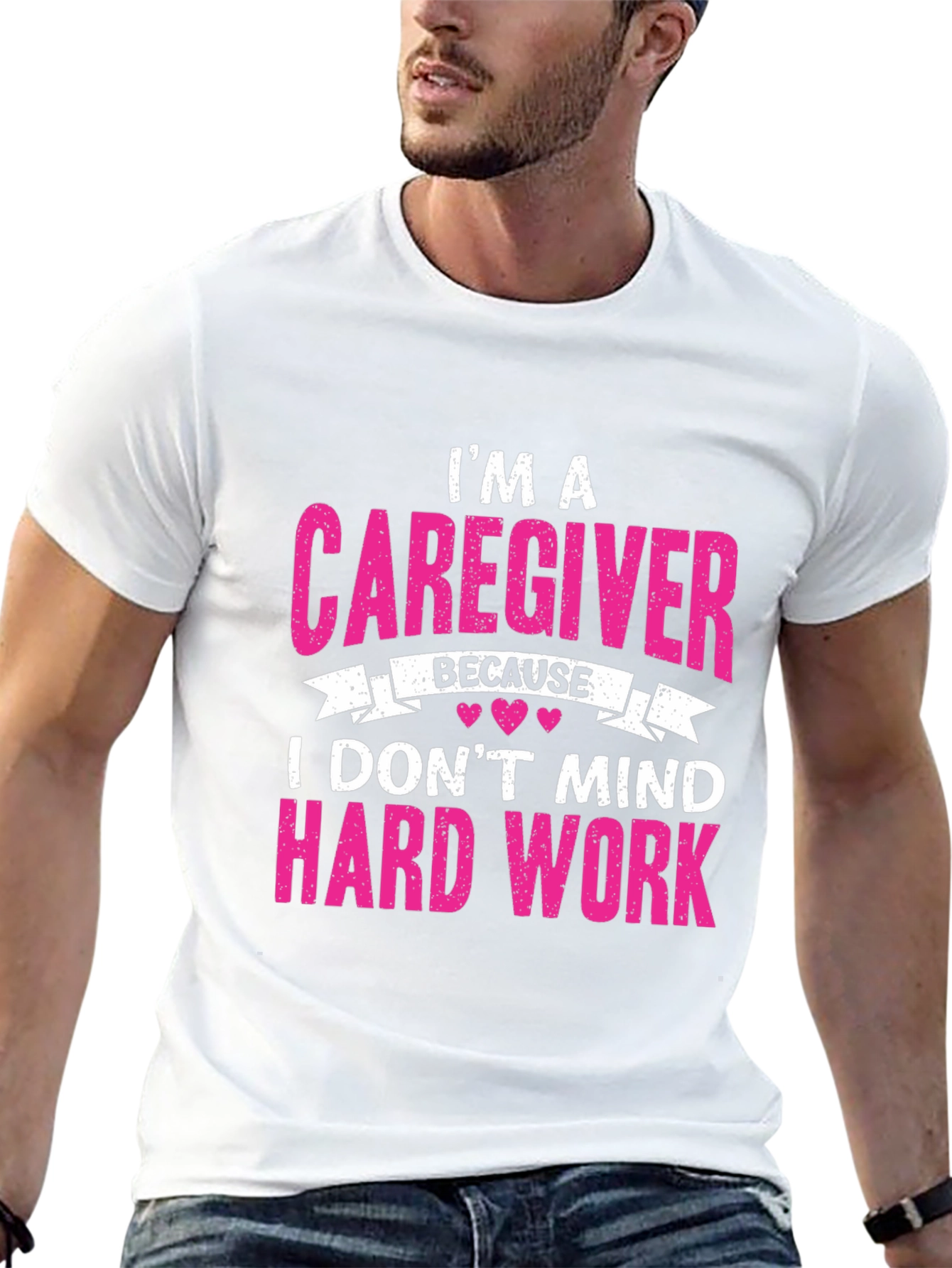Caregiver T-Shirt - I Dont Mind Hard Work