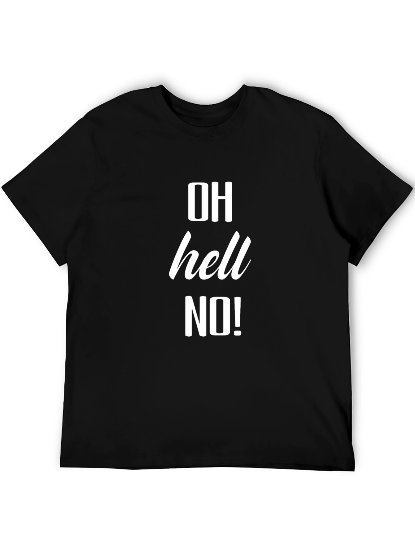 OH Hell NO! Black T-Shirt - Bold Graphic Tee