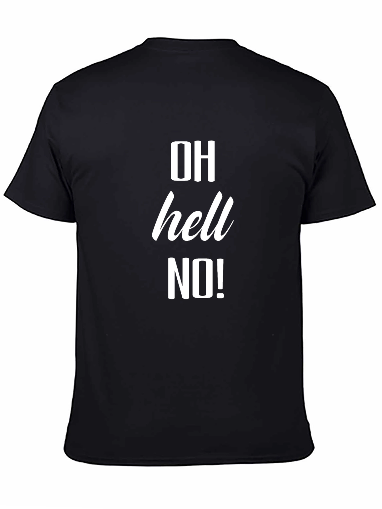 OH Hell NO! Black T-Shirt - Bold Graphic Tee