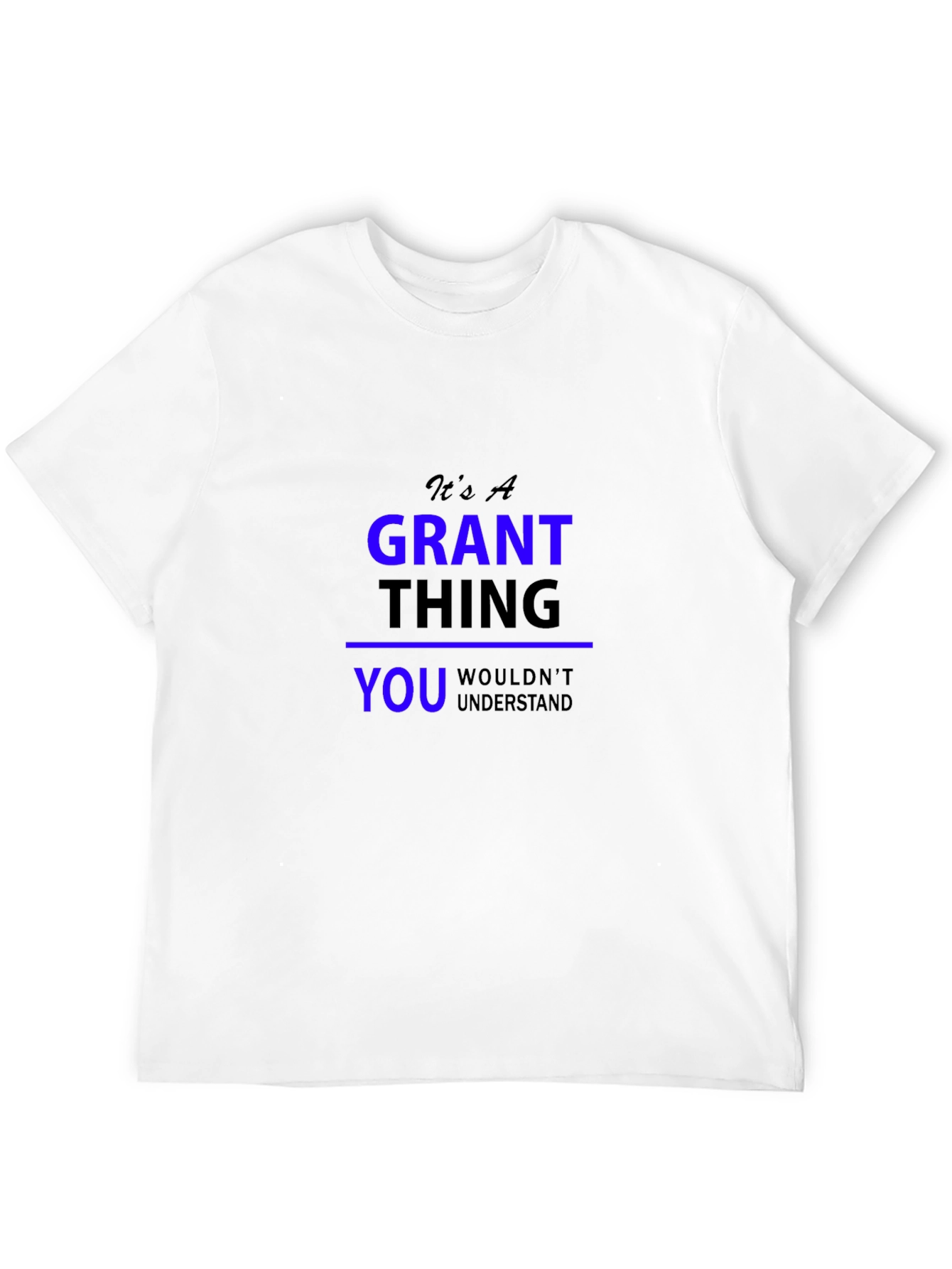 Its A Grant Thing T-Shirt