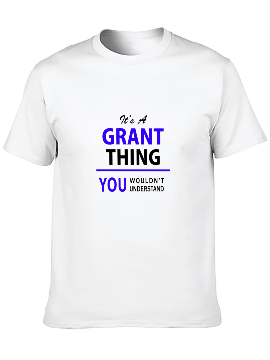 Its A Grant Thing T-Shirt