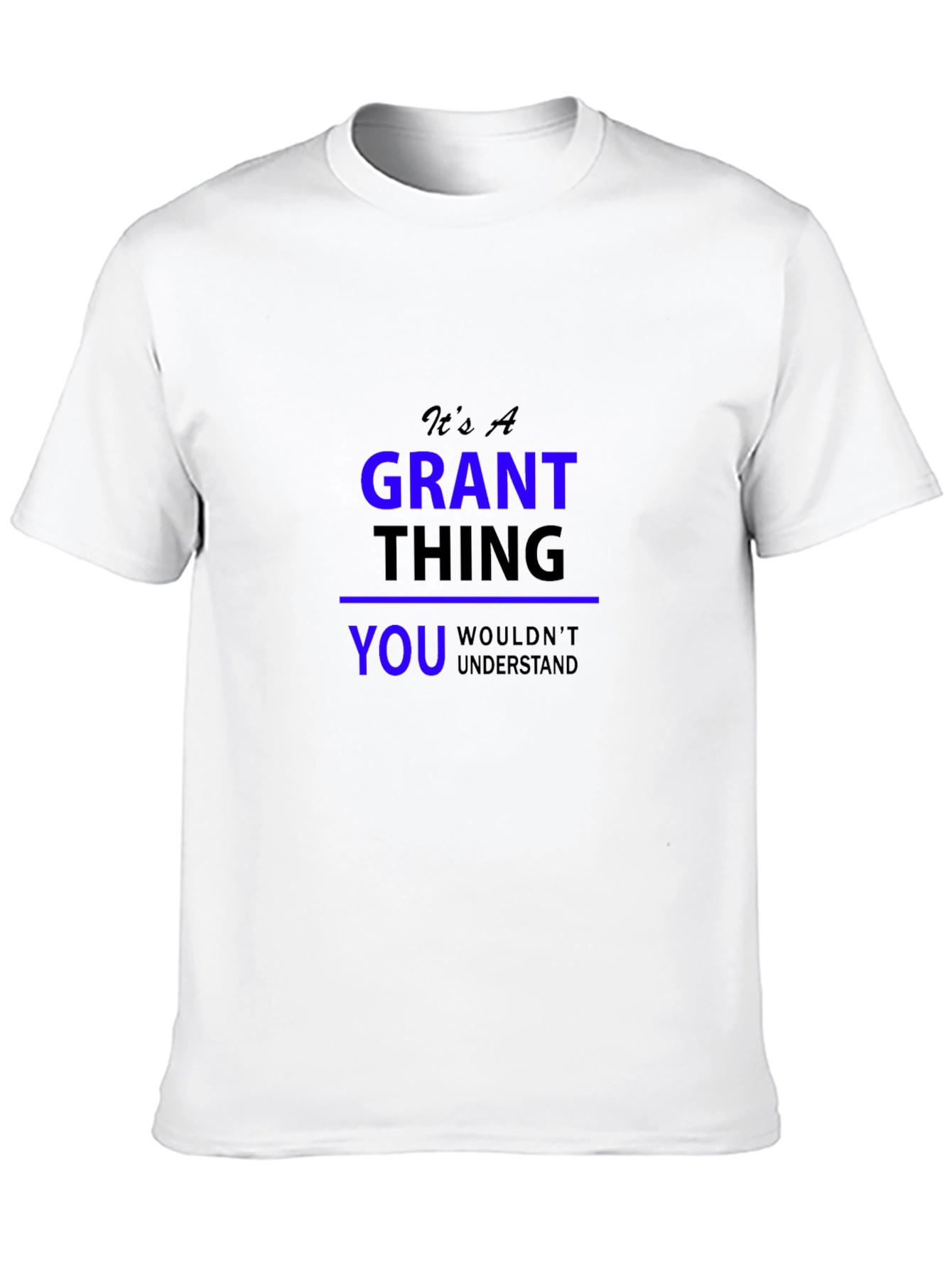Its A Grant Thing T-Shirt