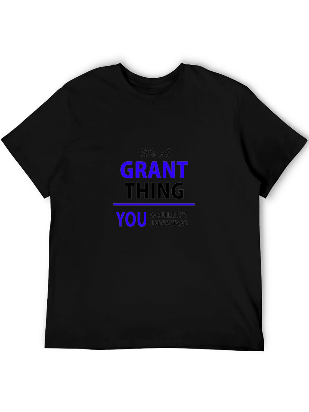 Its A Grant Thing T-Shirt