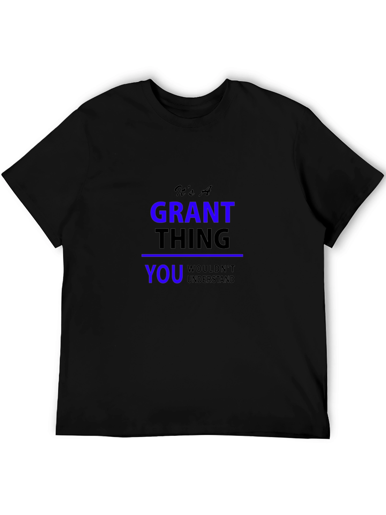 Its A Grant Thing T-Shirt