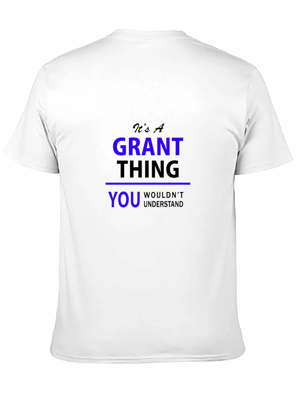 Its A Grant Thing T-Shirt
