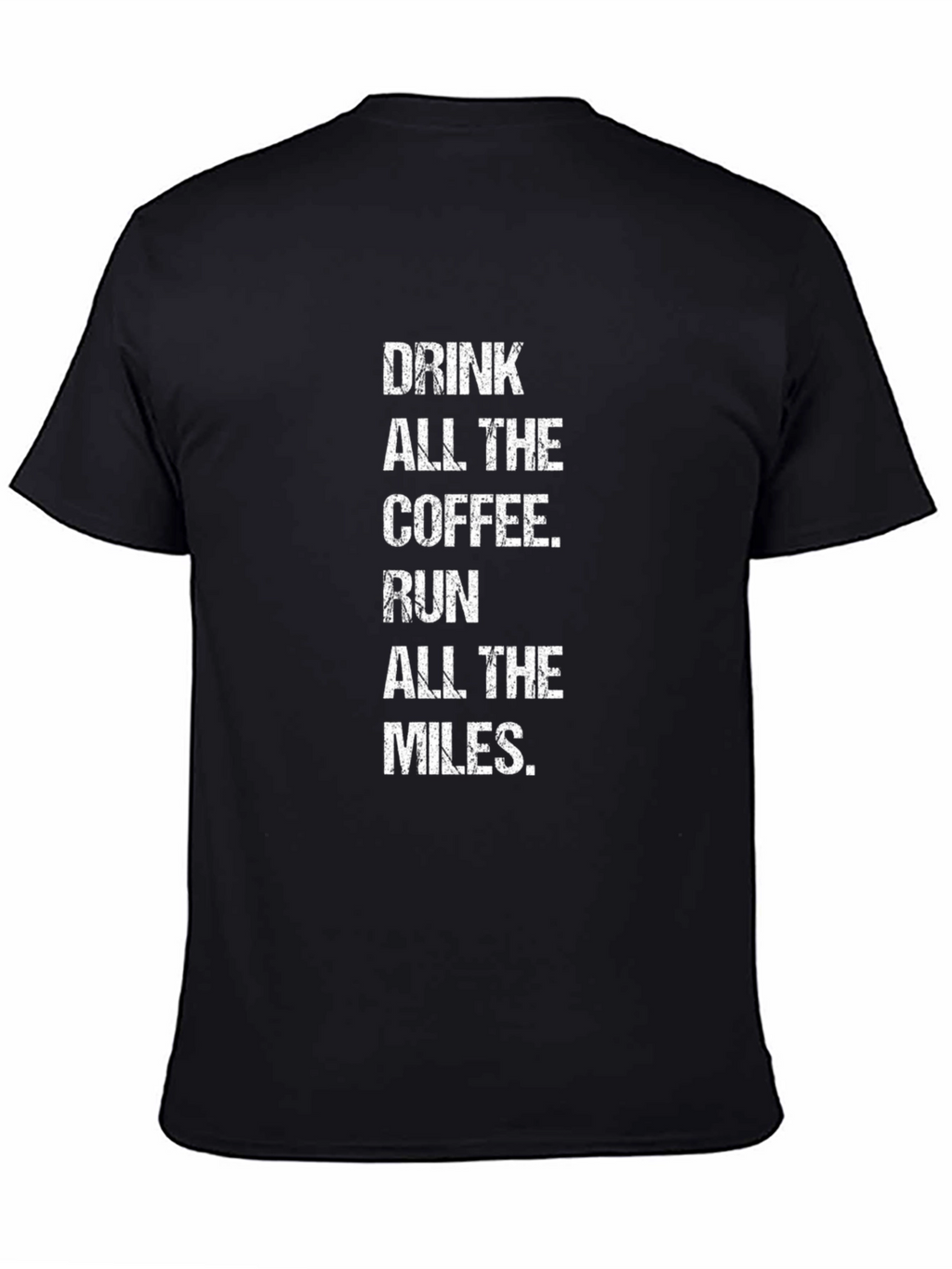 Drink Coffee Run Miles Graphic T-Shirt