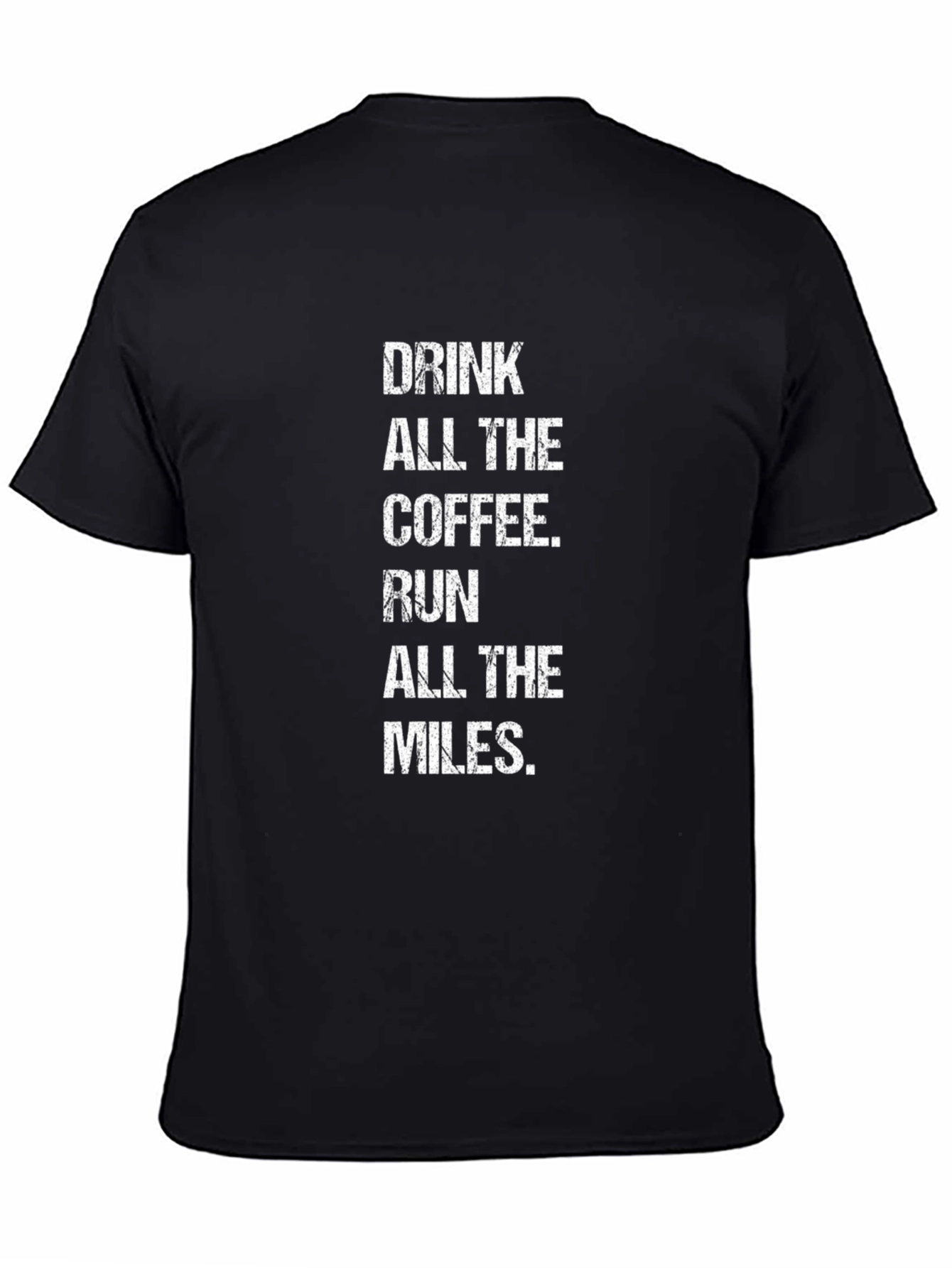 Drink Coffee Run Miles Graphic T-Shirt
