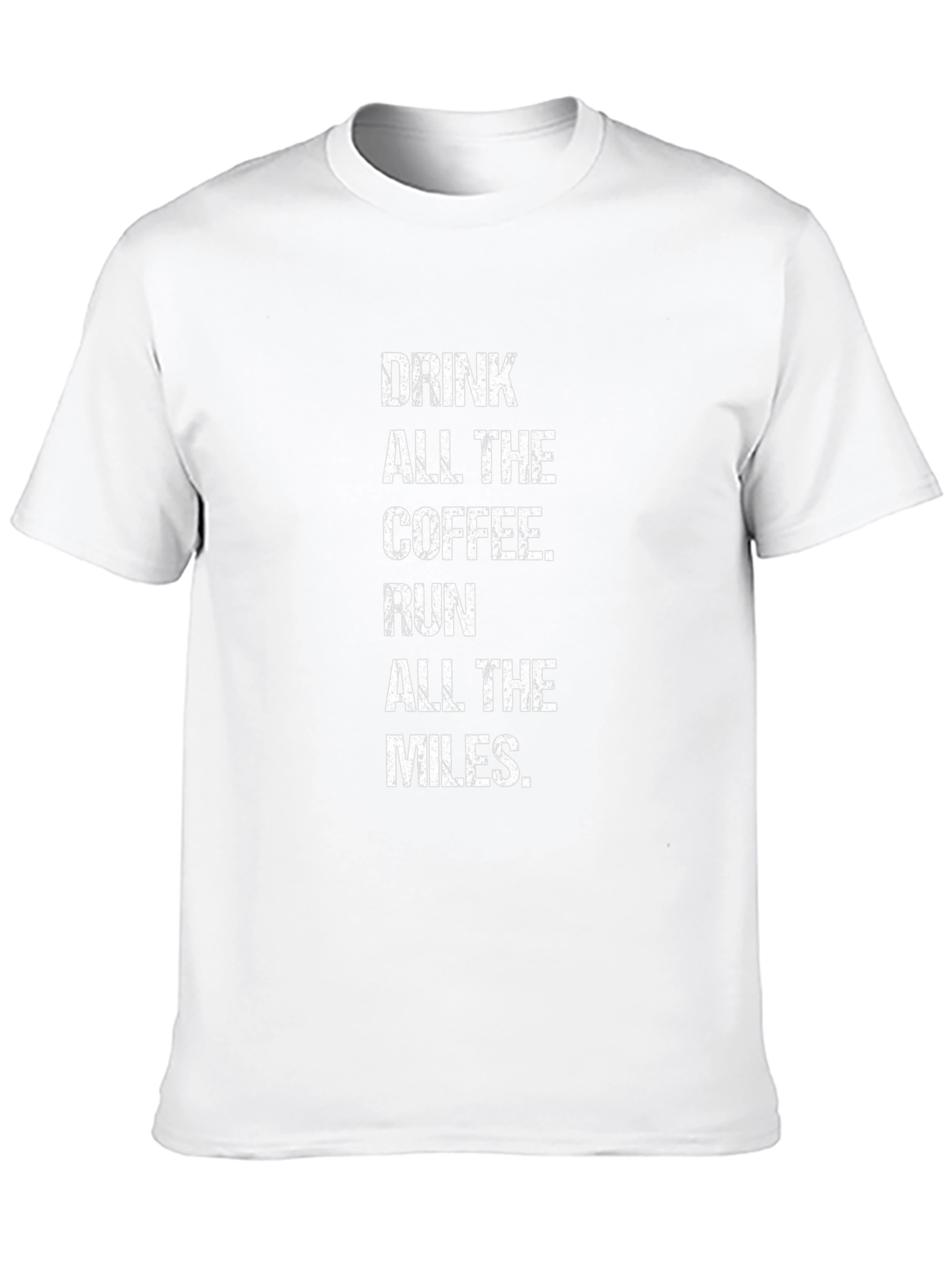 Drink Coffee Run Miles Graphic T-Shirt