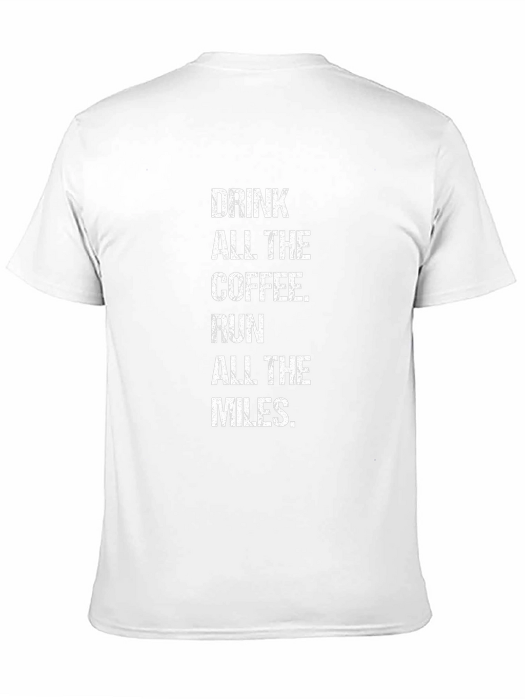 Drink Coffee Run Miles Graphic T-Shirt