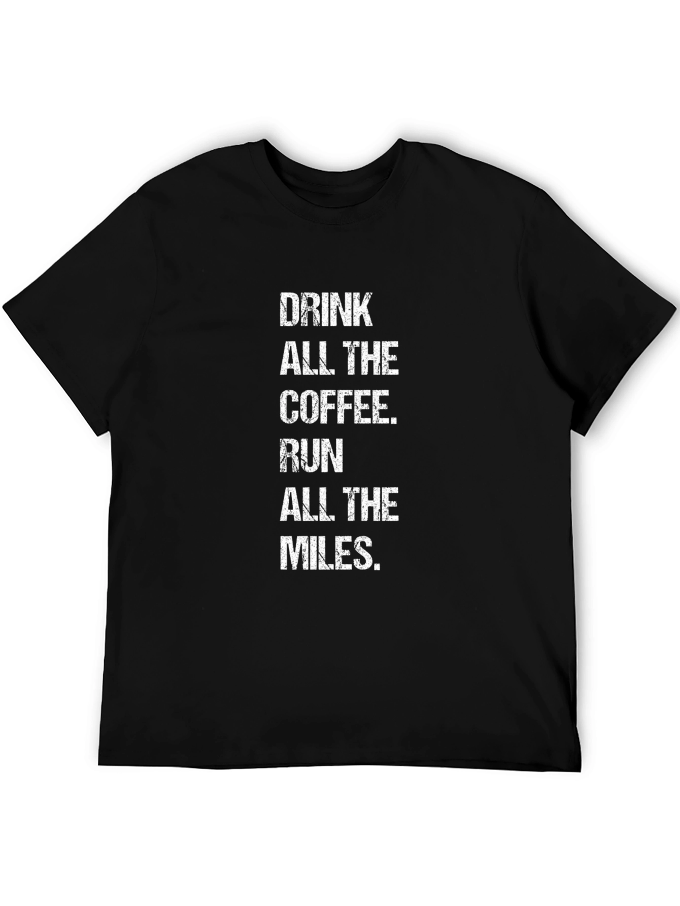 Drink Coffee Run Miles Graphic T-Shirt