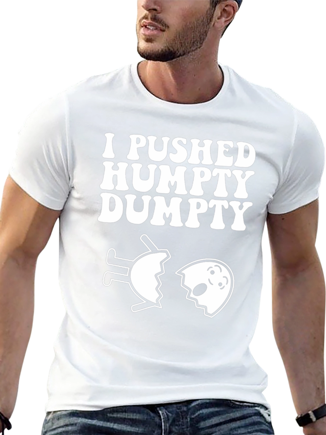 I Pushed Humpty Dumpty Funny Egg Humor T-Shirt