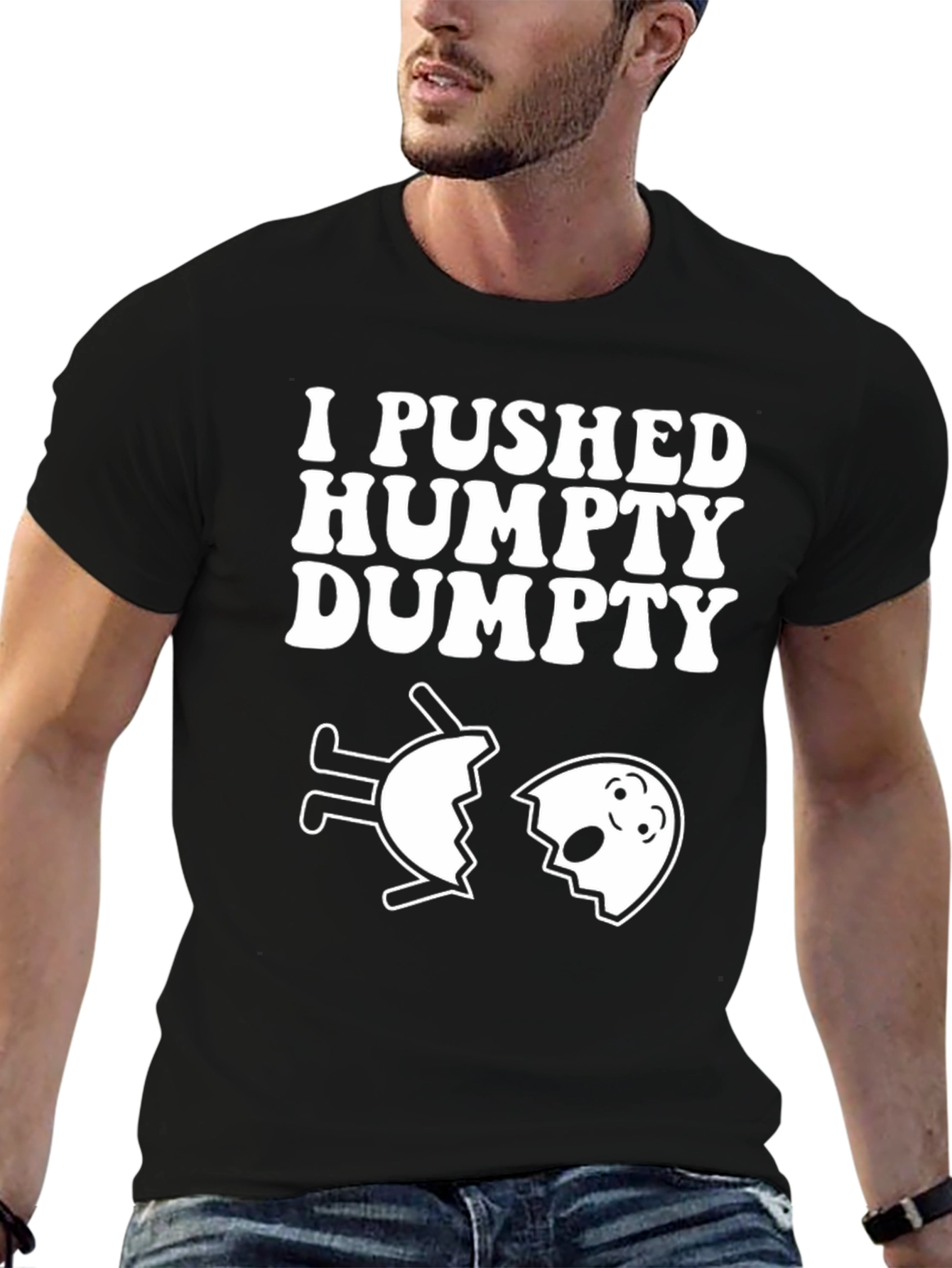 I Pushed Humpty Dumpty Funny Egg Humor T-Shirt