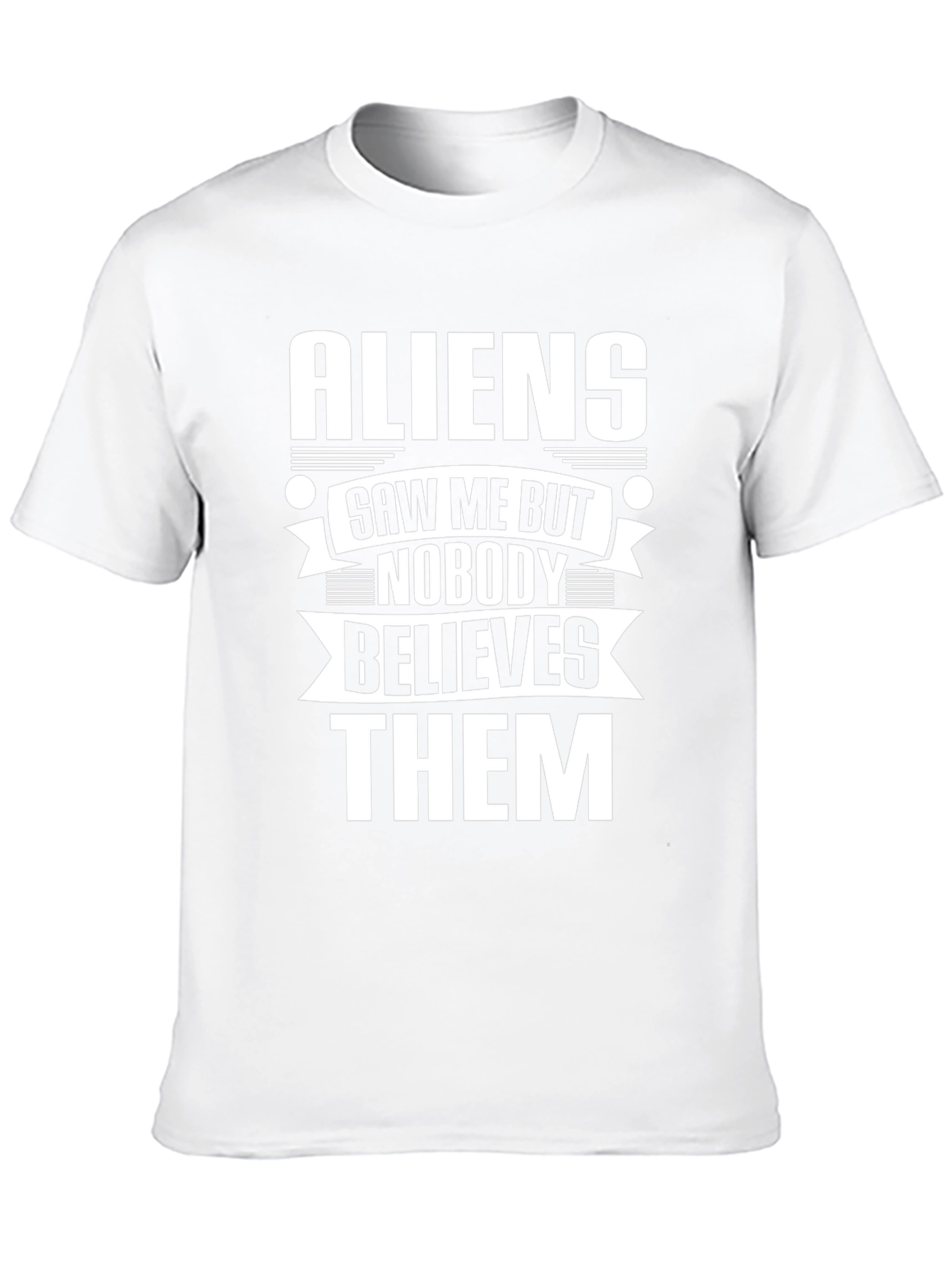 Aliens Saw Me T-Shirt Funny Humor Graphic Novelty Tee