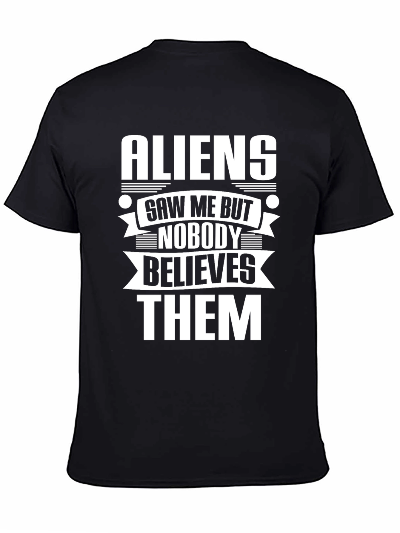 Aliens Saw Me T-Shirt Funny Humor Graphic Novelty Tee