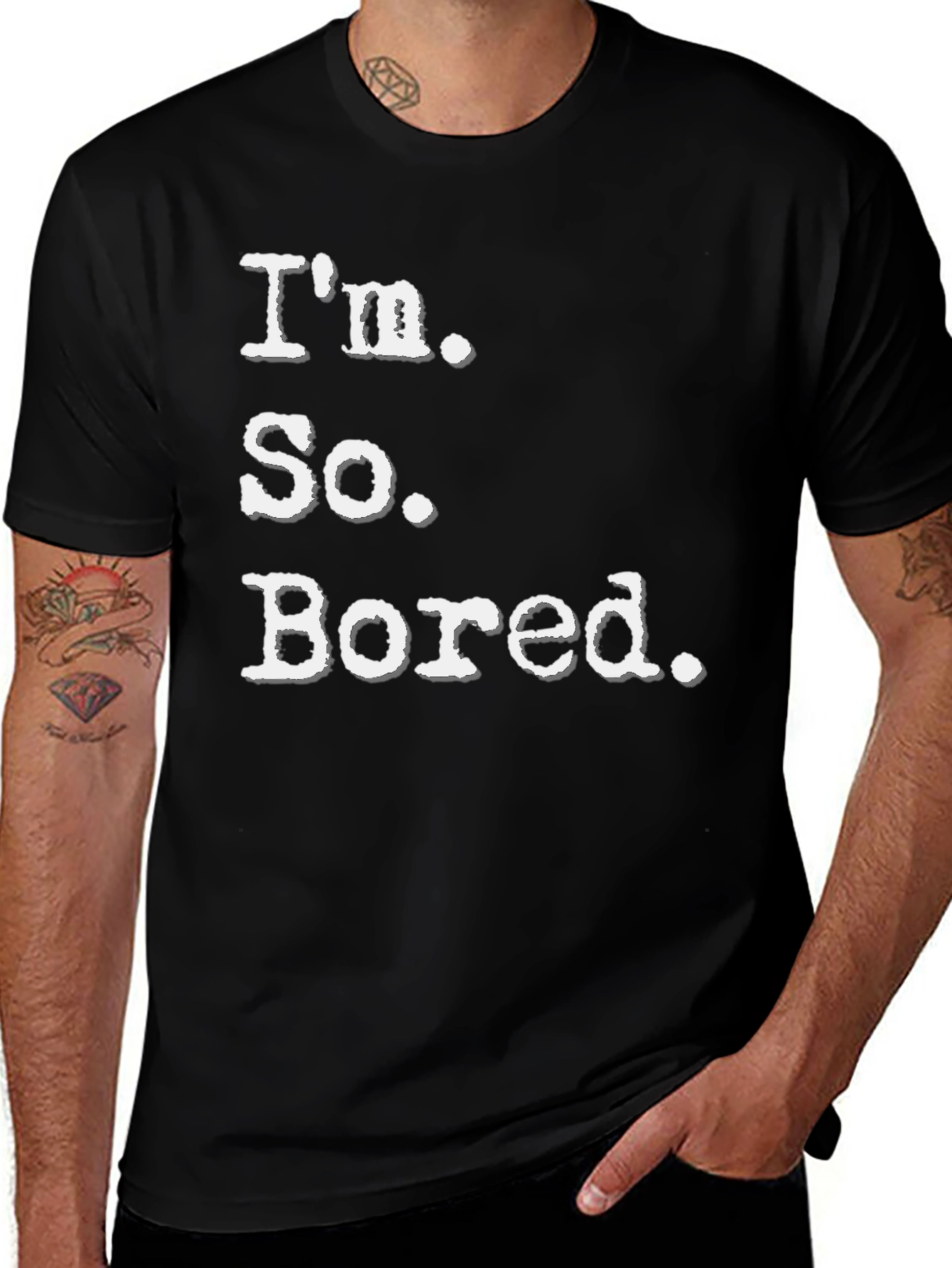 Im So Bored Tee - Funny Casual T-Shirt