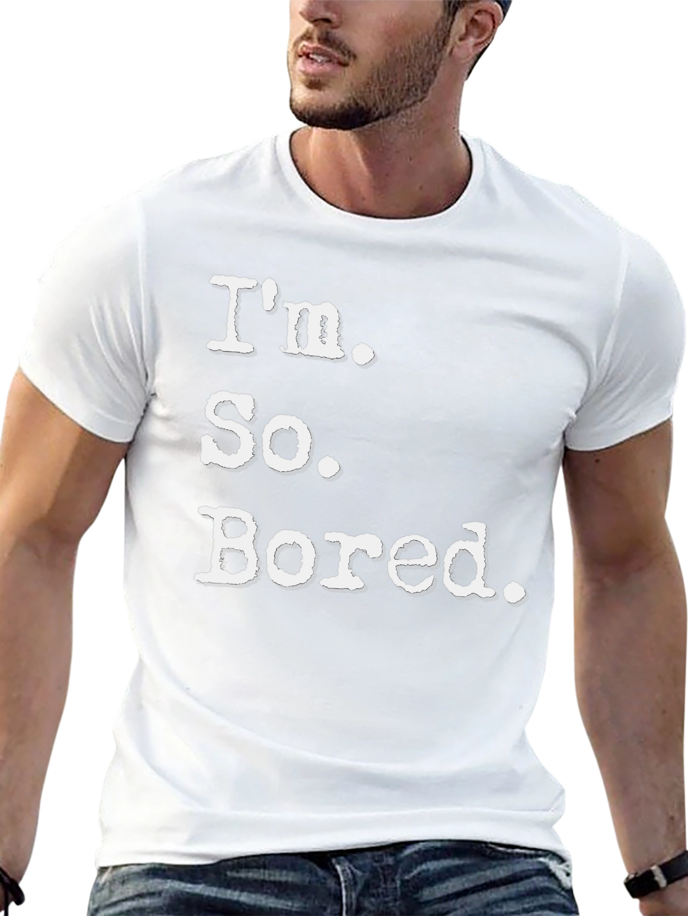Im So Bored Tee - Funny Casual T-Shirt