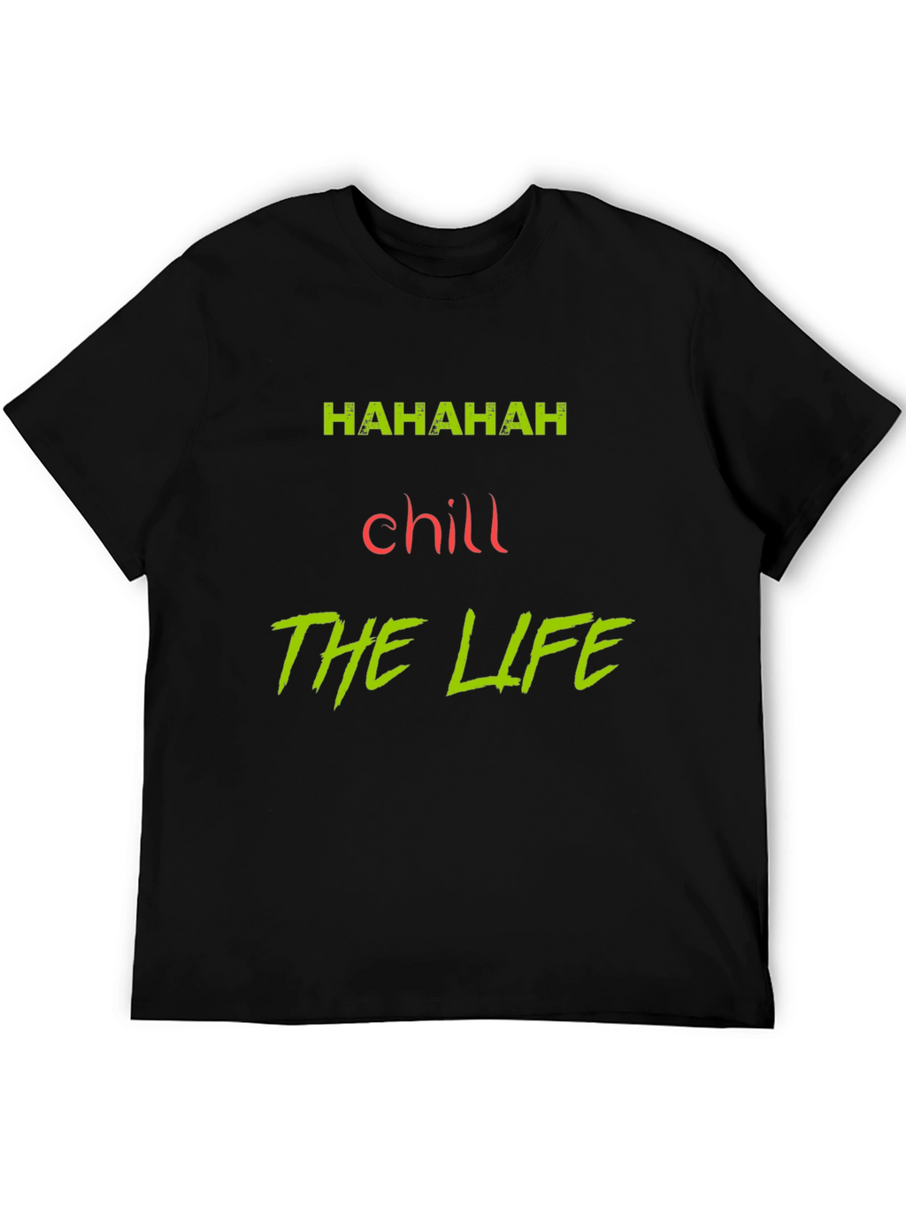 Chill The Life Graphic Tee