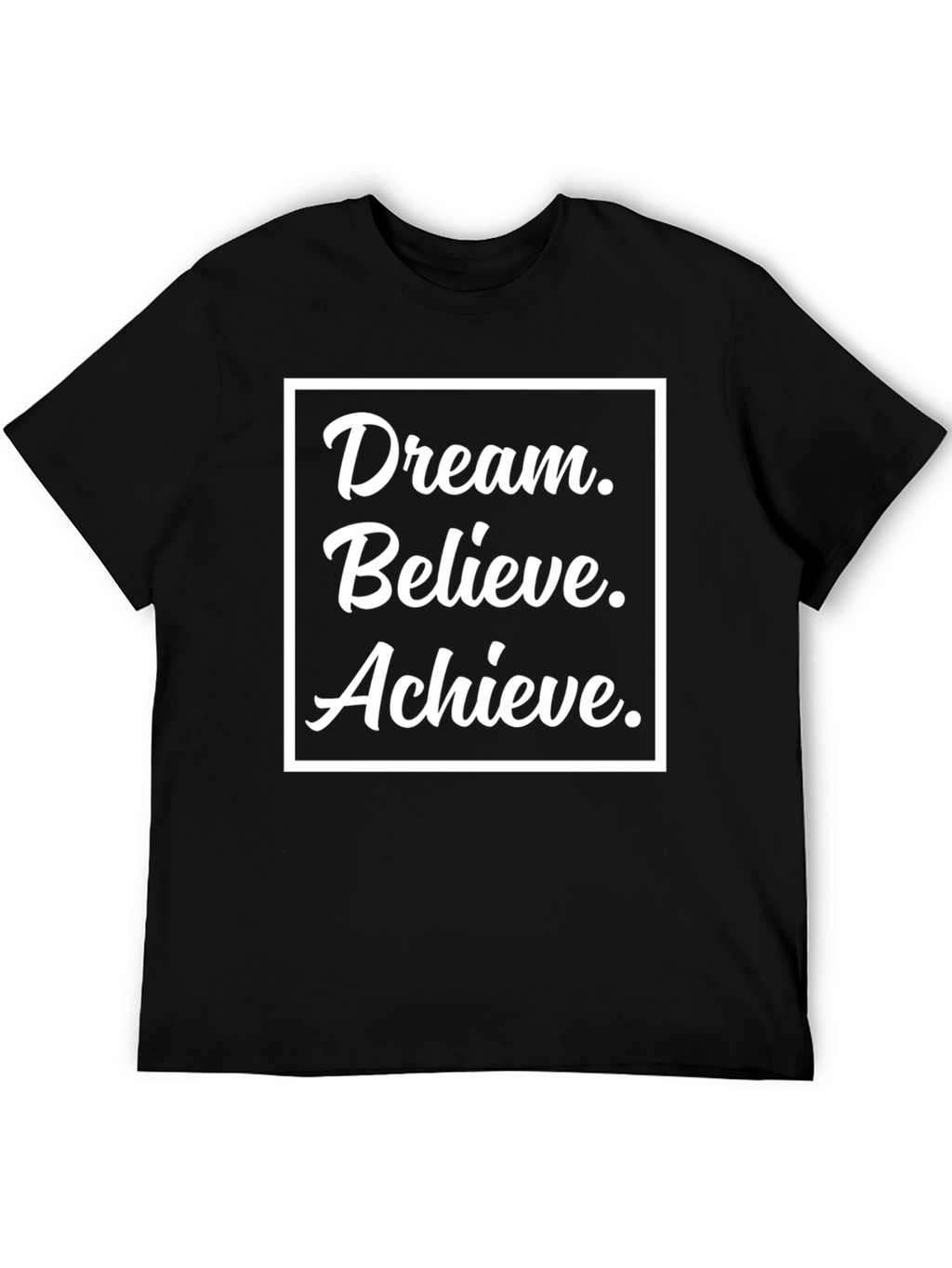 Dream Believe Achieve Black T-Shirt