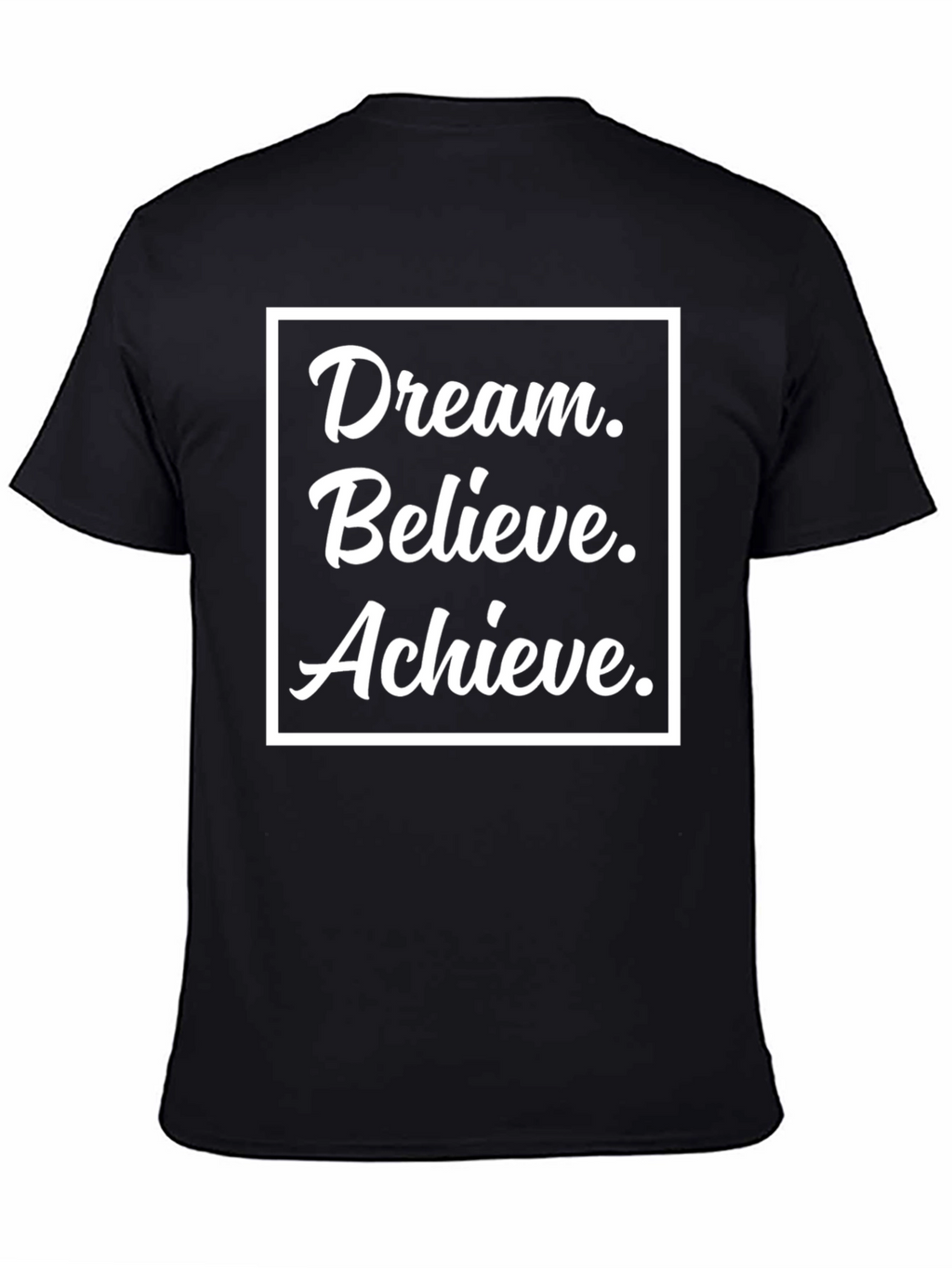 Dream Believe Achieve Black T-Shirt