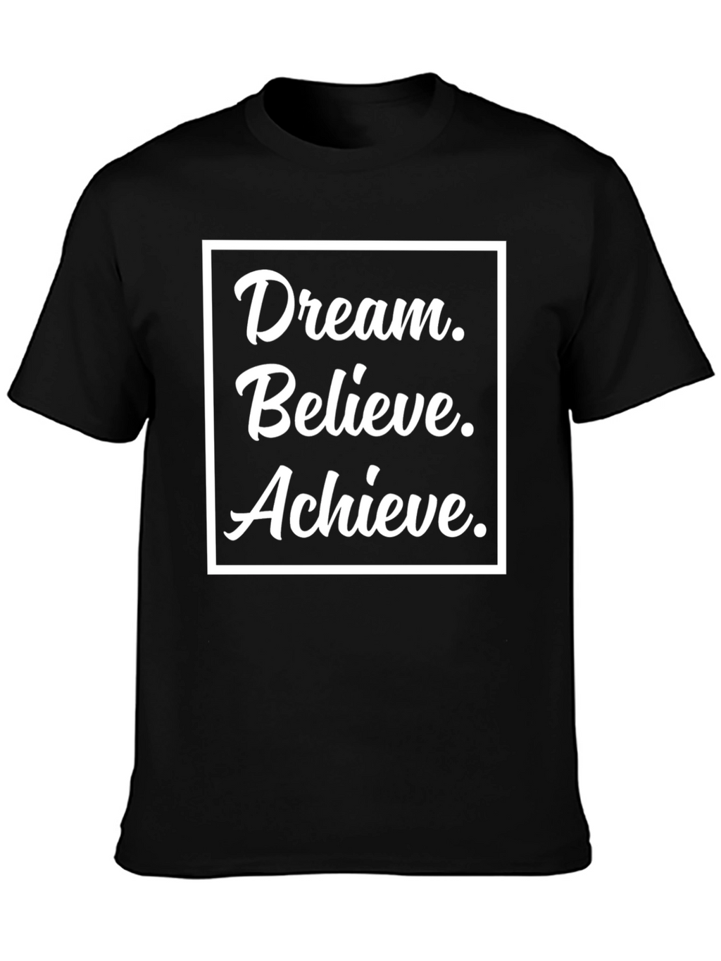 Dream Believe Achieve Black T-Shirt