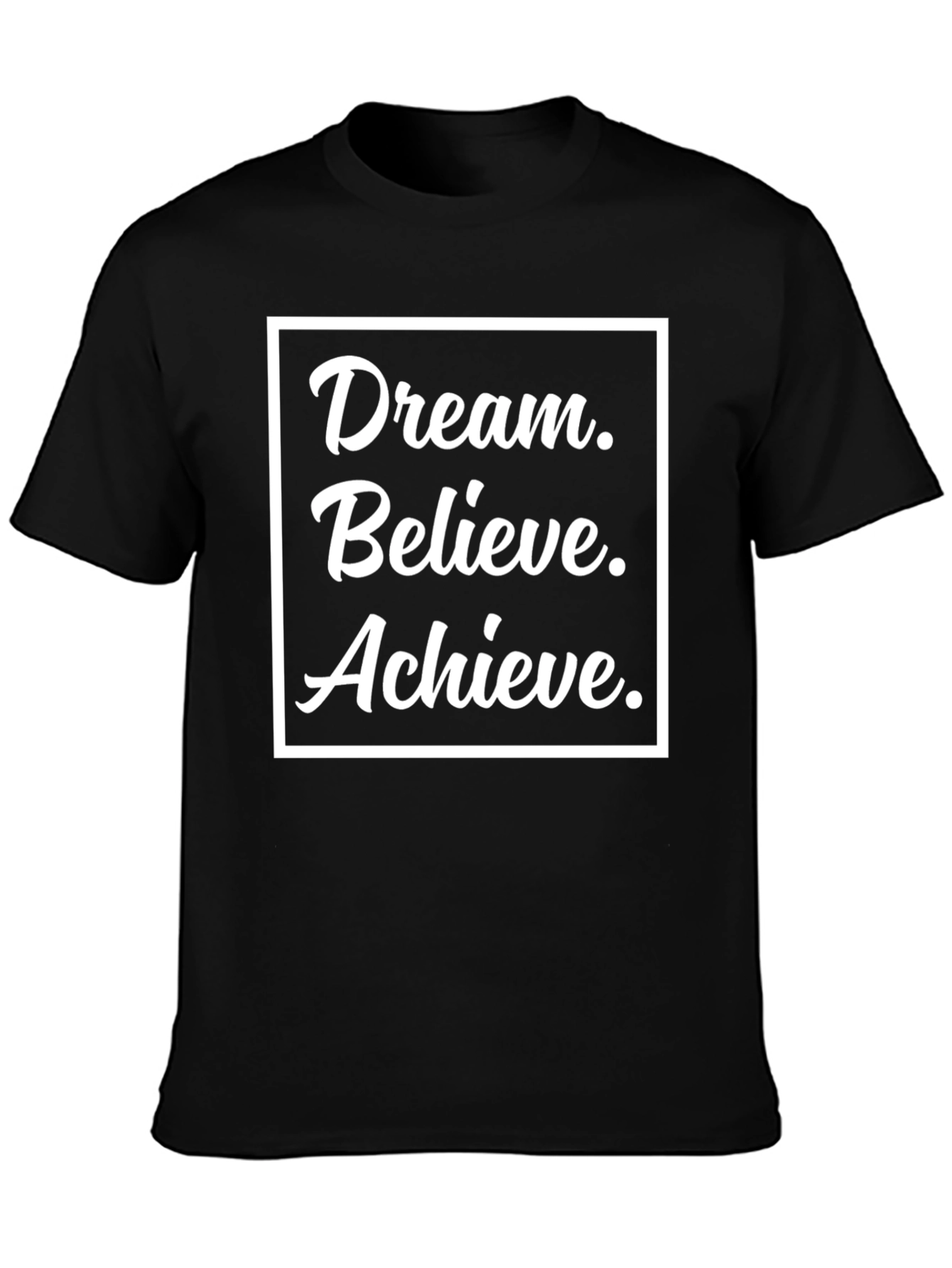 Dream Believe Achieve Black T-Shirt