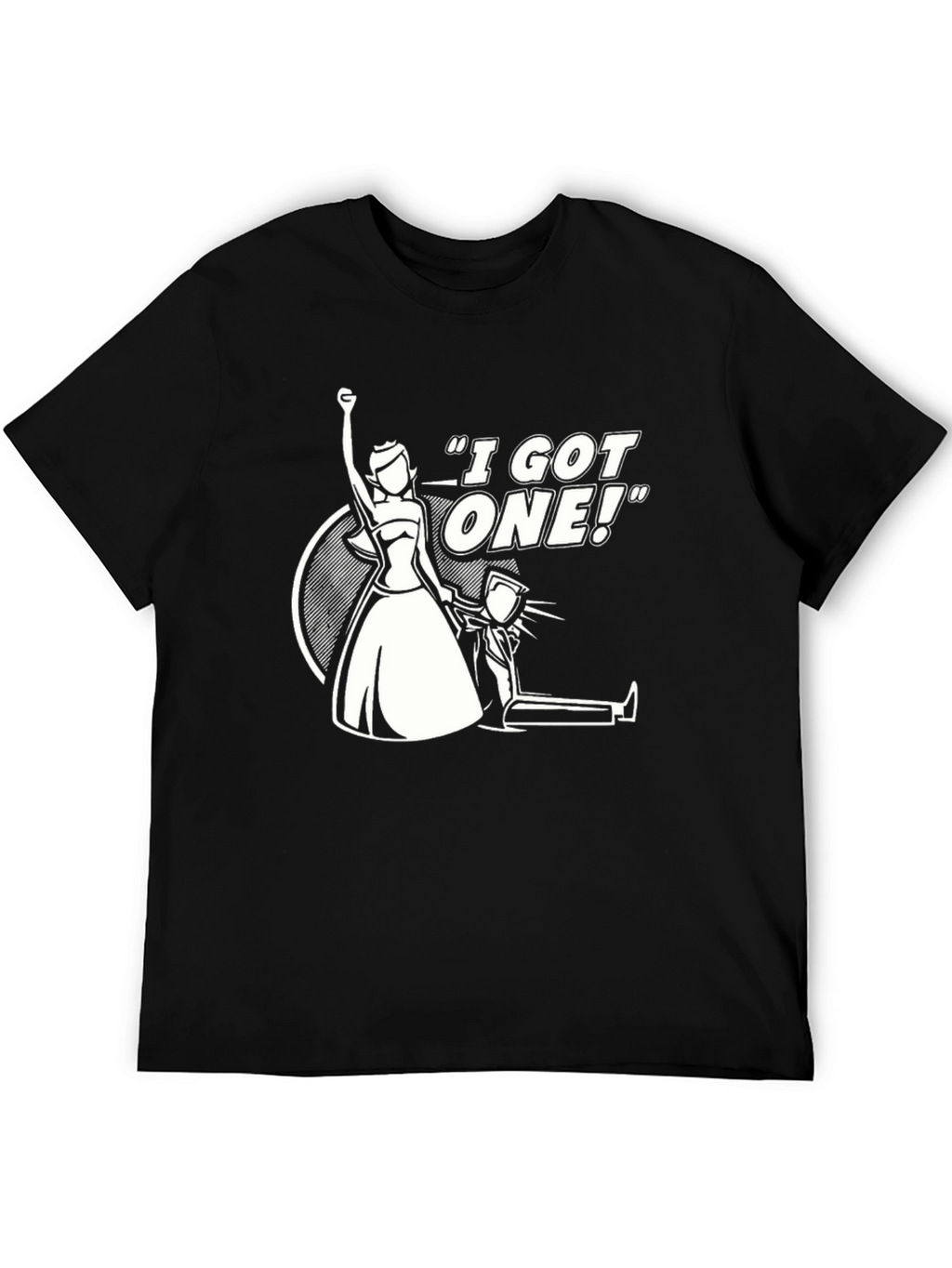 Humorous I Got One! Graphic Tee