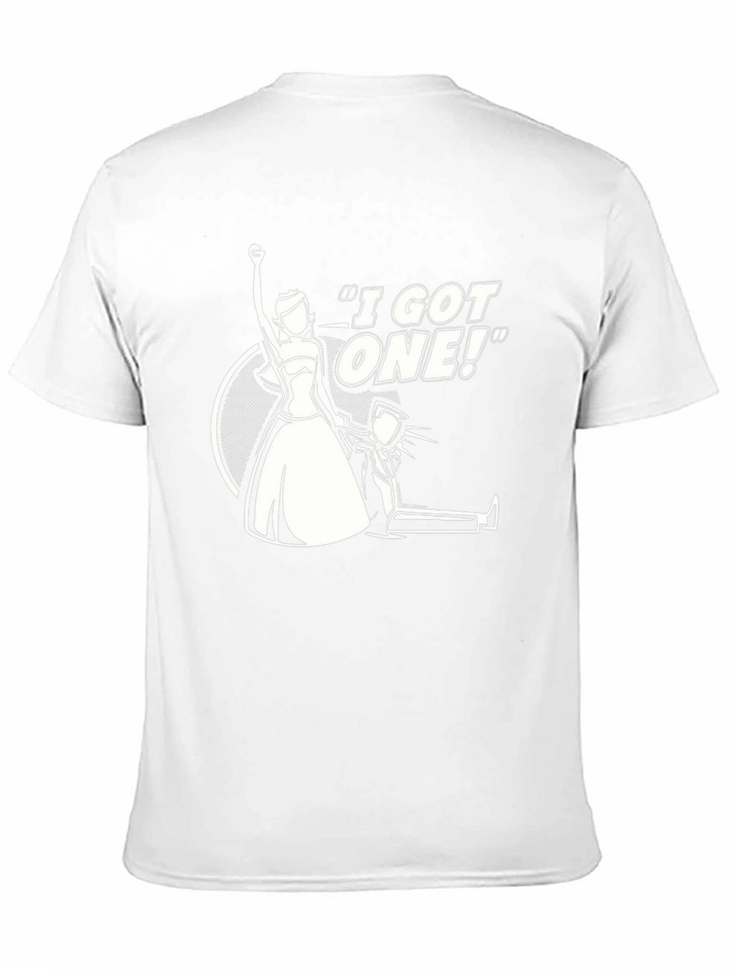 Humorous I Got One! Graphic Tee