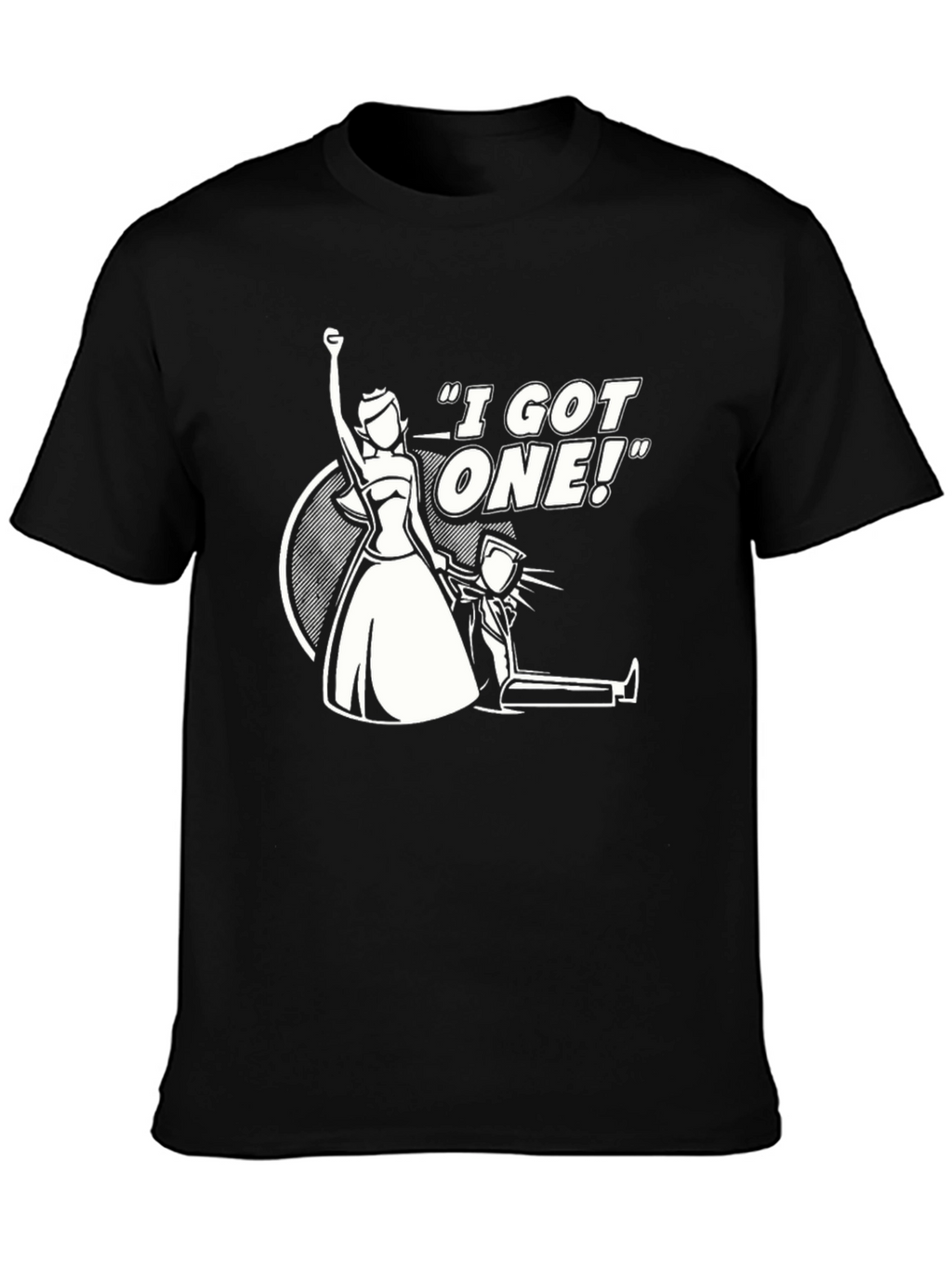 Humorous I Got One! Graphic Tee