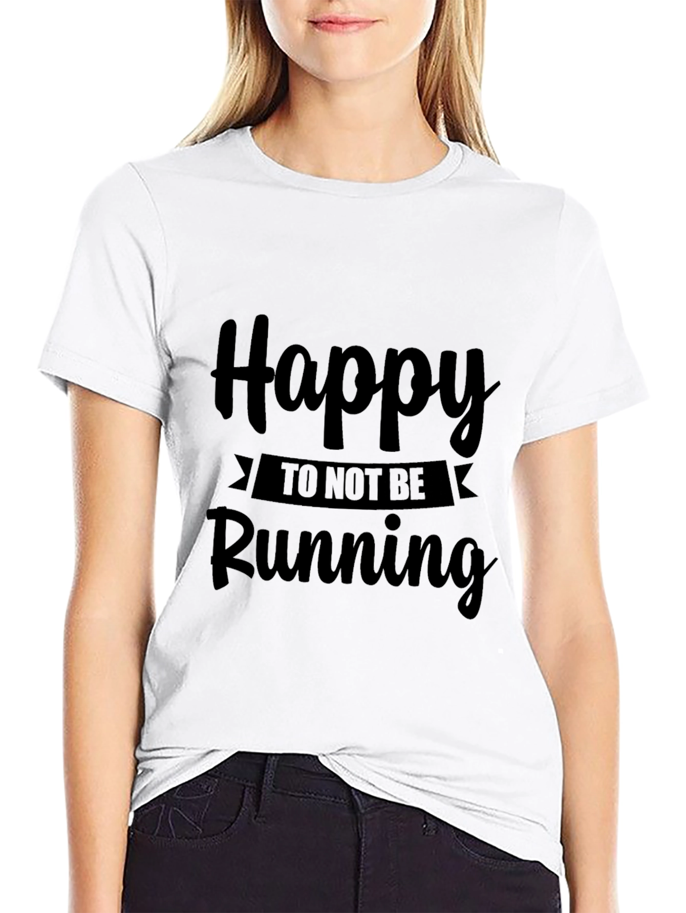Happy To Not Be Running Black T-Shirt