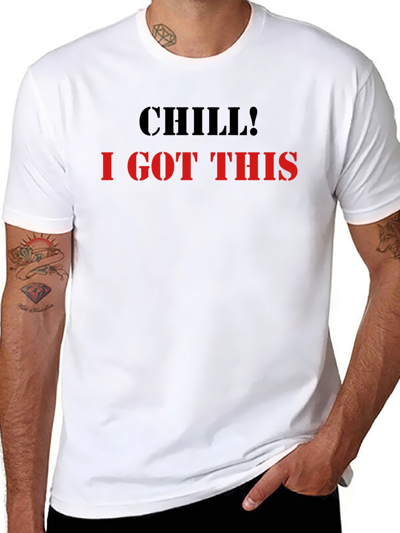 Chill I Got This Graphic Tee - Cool & Comfy