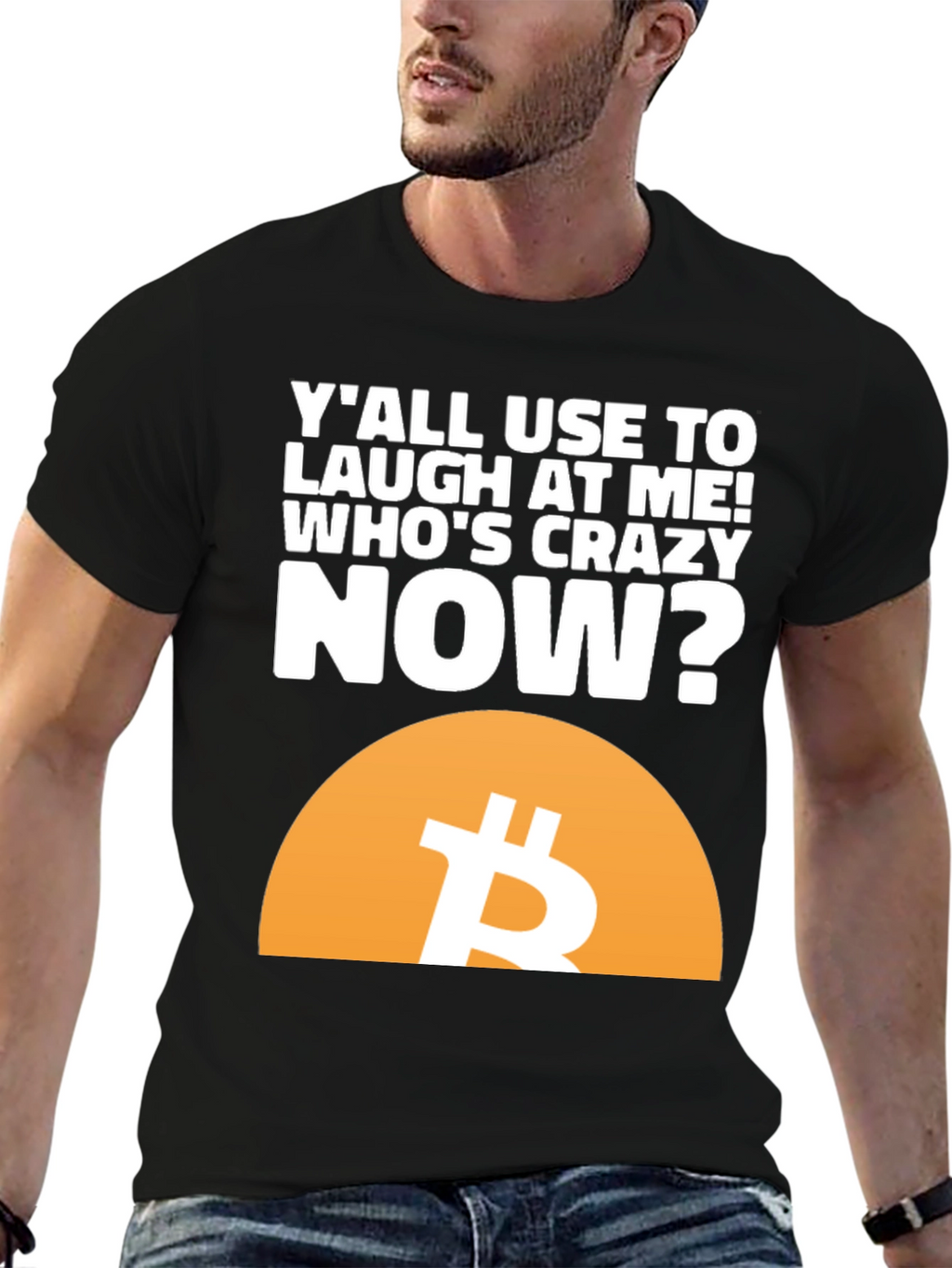 Bitcoin T-Shirt - Whos Crazy Now?
